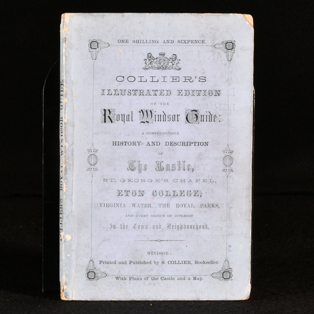 S. Collier - The Royal Windsor Guide: A Comprehensive History and Description of the Castle, St. George&Apos;S Chapel, Eton College, Virginia Water, the Royal Parks, and Every Object of Interest in the Town and Neighbourhood.
