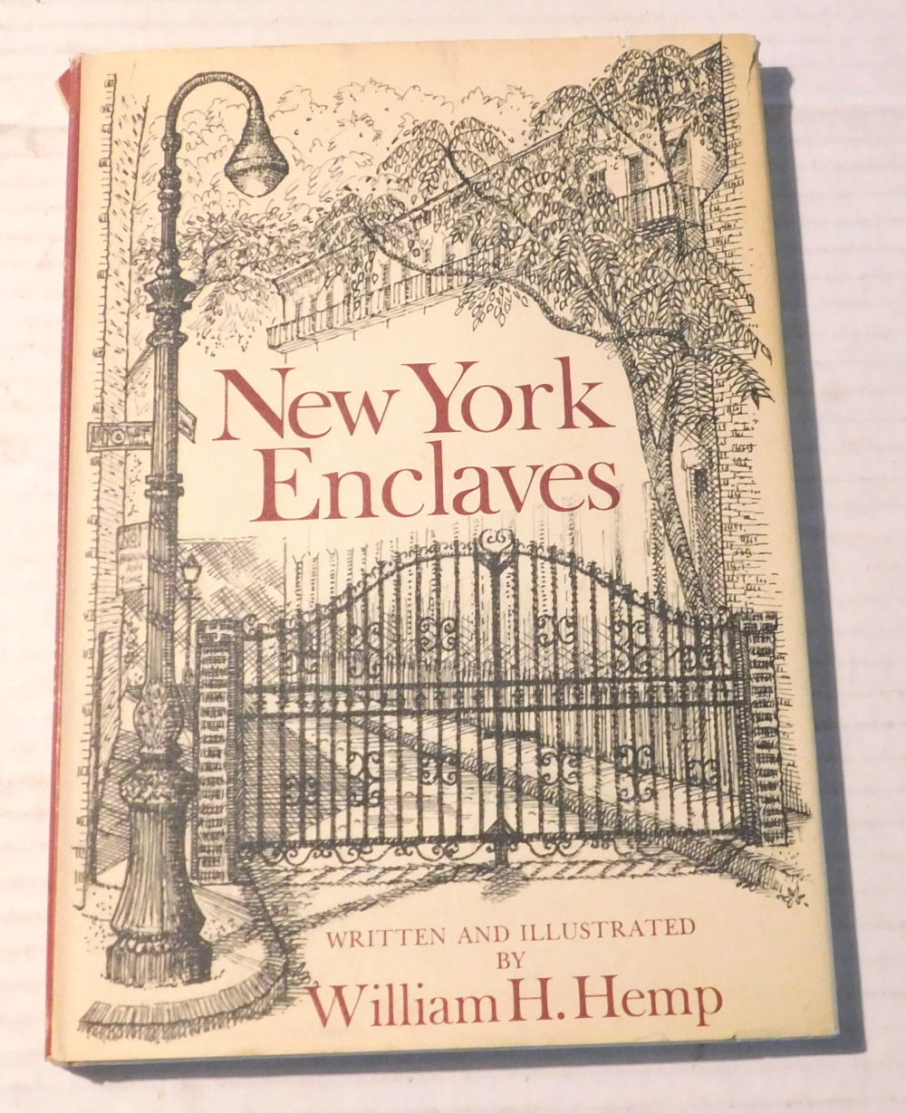 NEW YORK ENCLAVES. Written and Illustrated by William H. Hemp. [INSCRIBED & SIGNED by BILL KEMP].