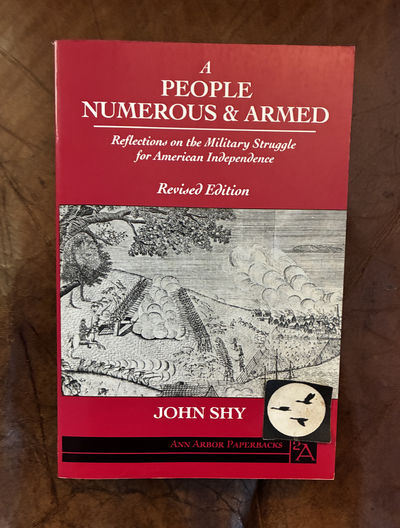 A People Numerous and Armed: Reflections on the Military Struggle for American Independence (Ann Arbor Paperbacks)