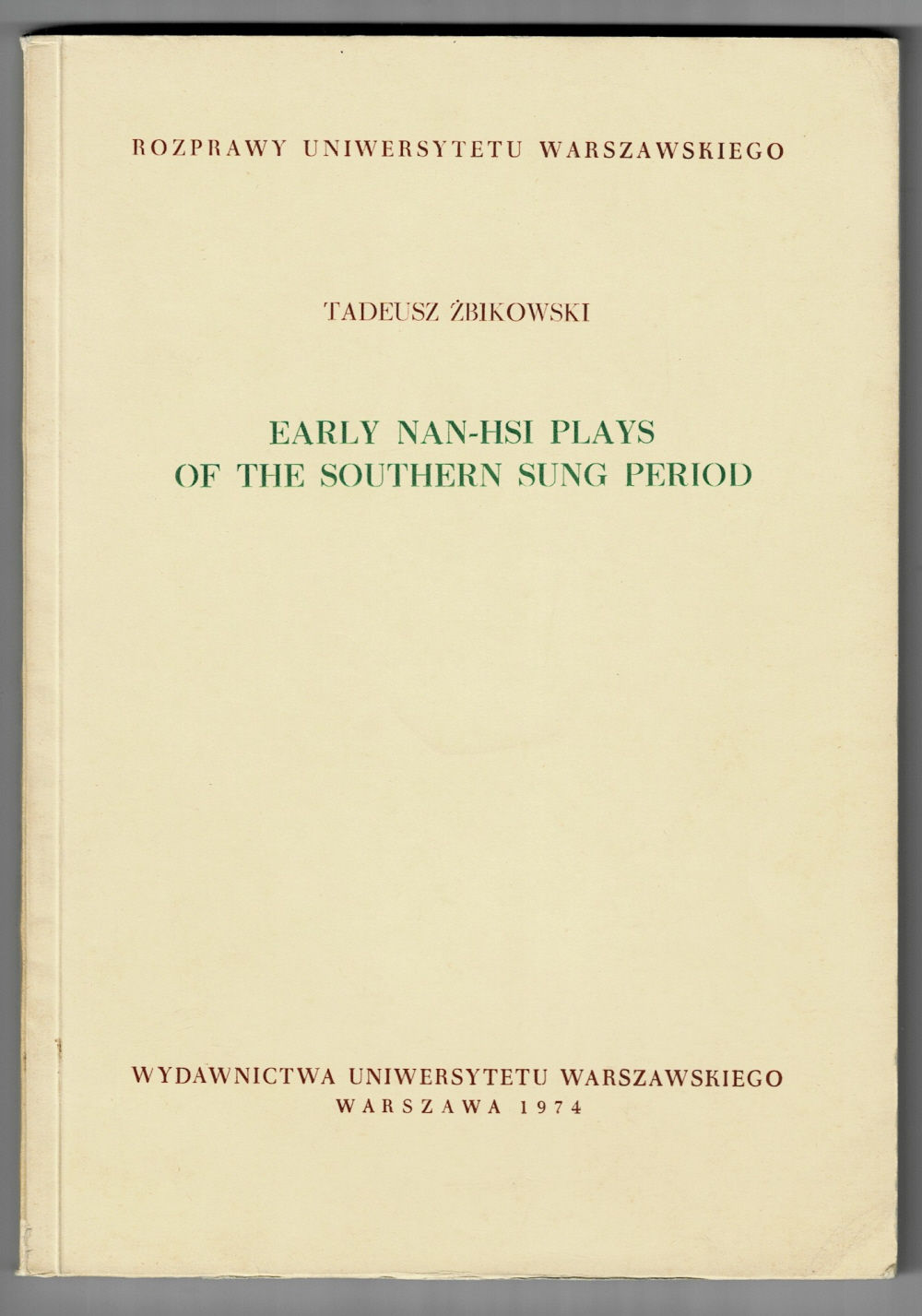 EARLY NAN-HSI PLAYS OF THE SOUTHERN SUNG PERIOD.