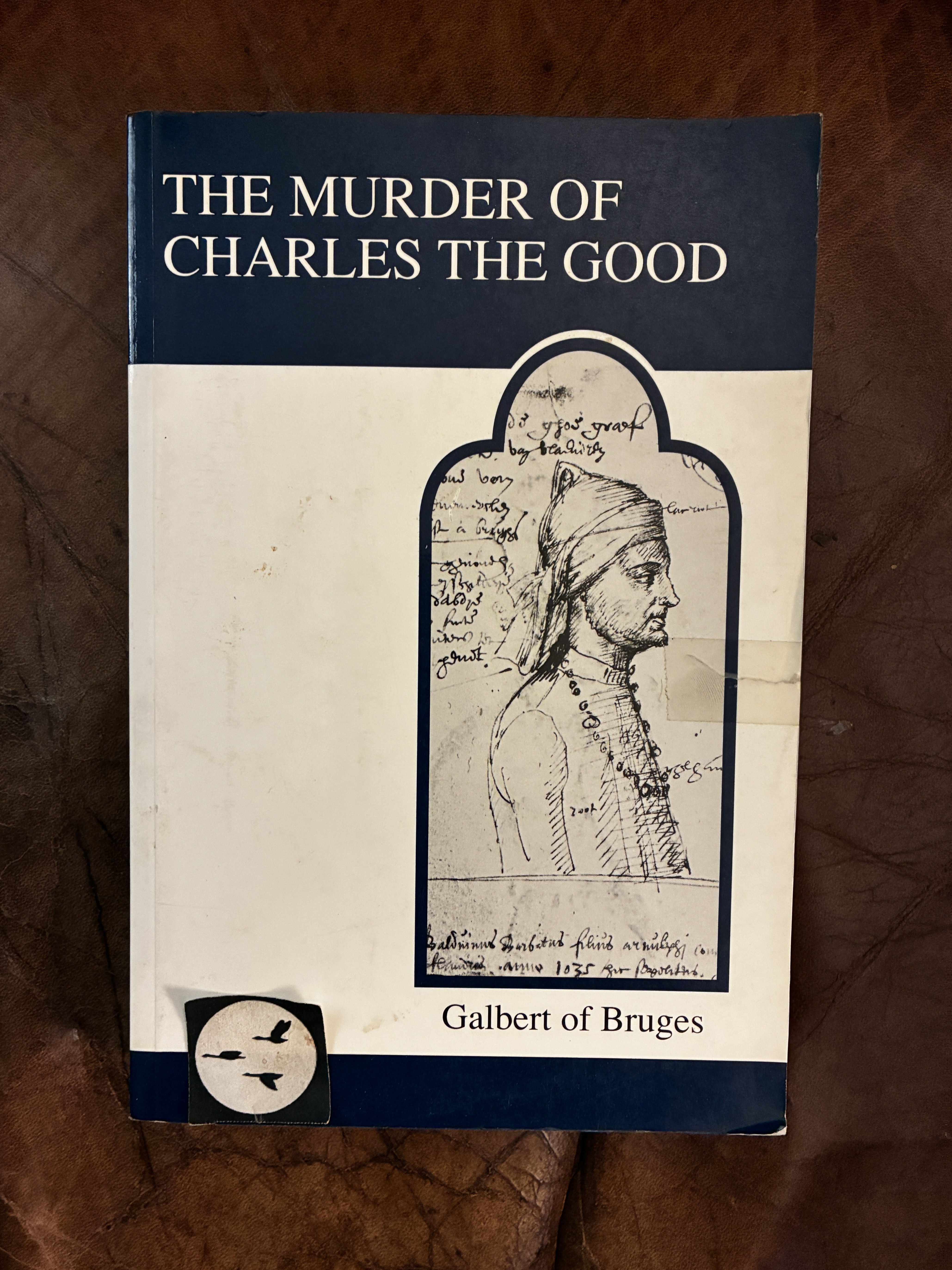 The Murder Of Charles The Good Galbert Of Bruges