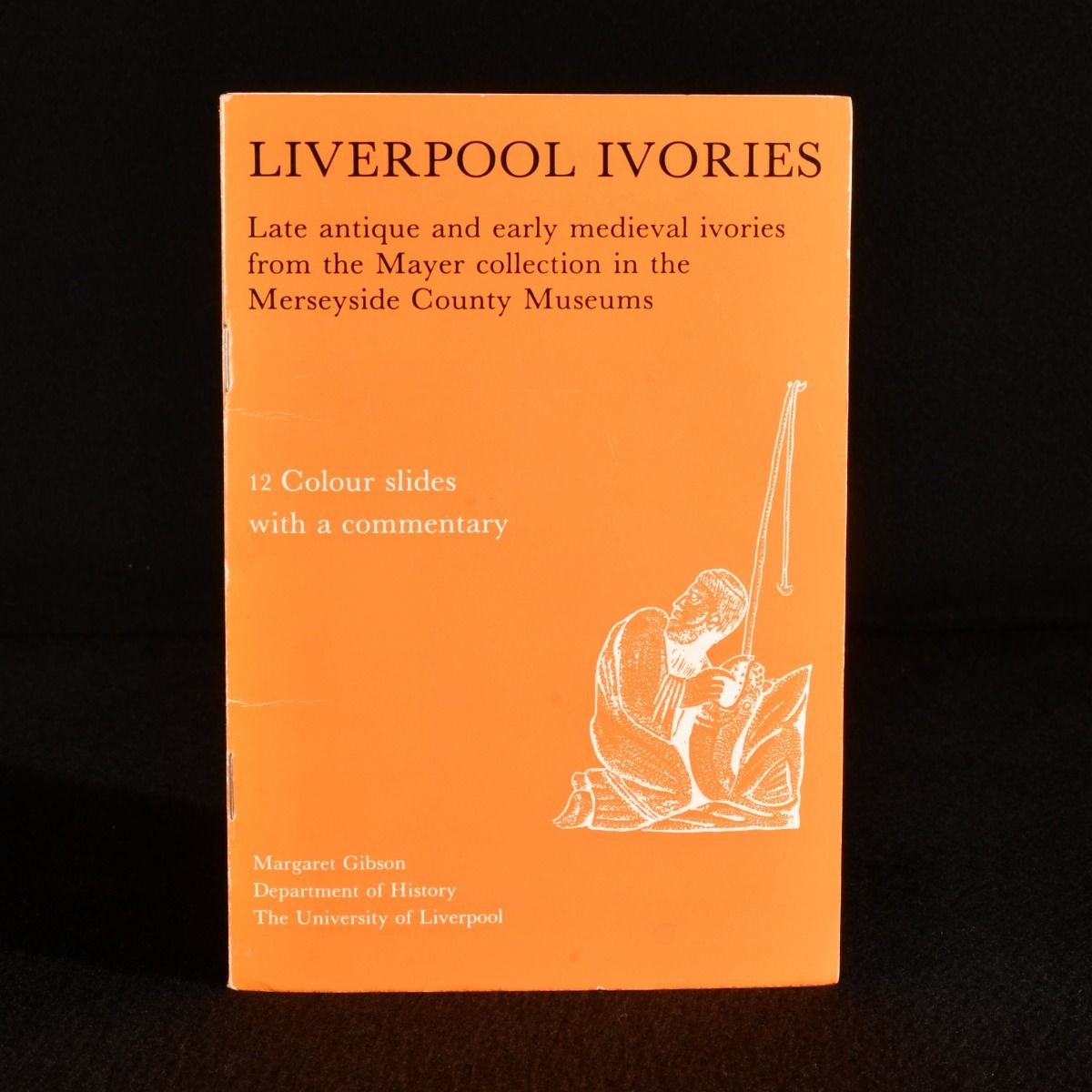 Margaret Gibson - Liverpool Ivories: Late Antique and Early Medieval Ivories from the Mayer Collection in the Merseyside County Museums