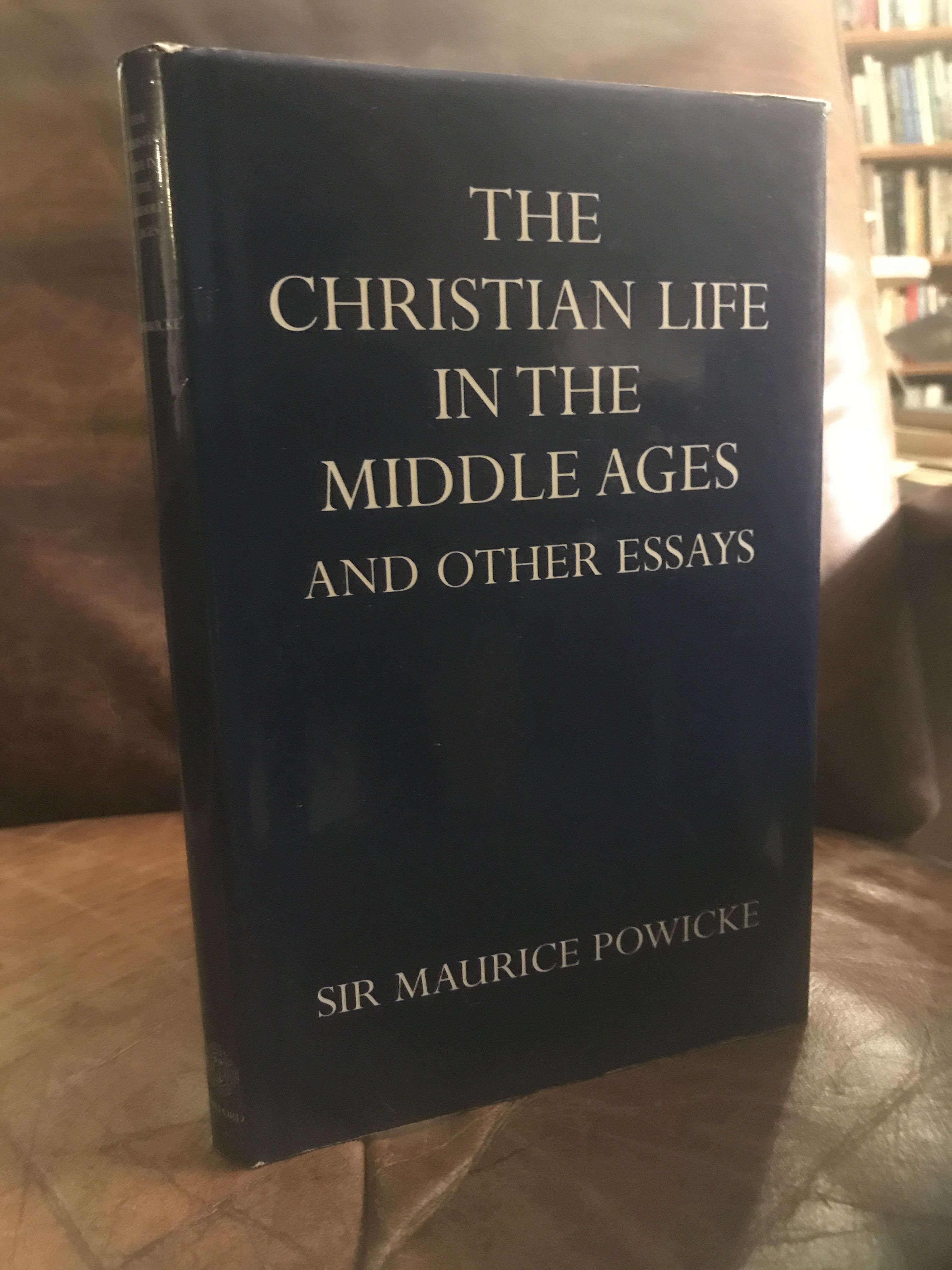 Powicke Maurice - The Christian Life in the Middle Ages and Other Essays