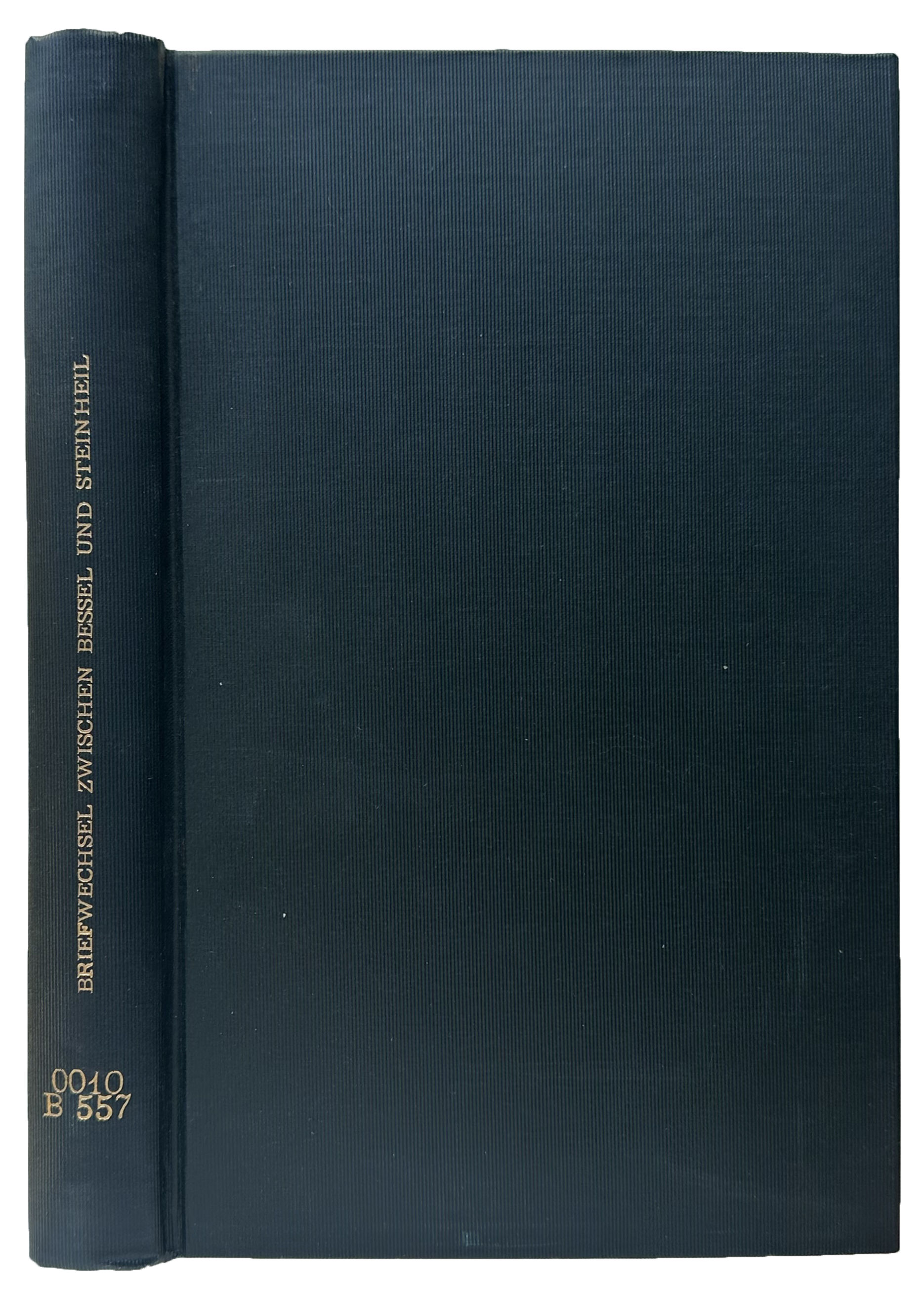Briefwechsel zwischen Bessel und Steinheil. Herausgegeben im Auftrage der Kniglichen Akademien der Wissenschaften zu Berlin und Munchen.