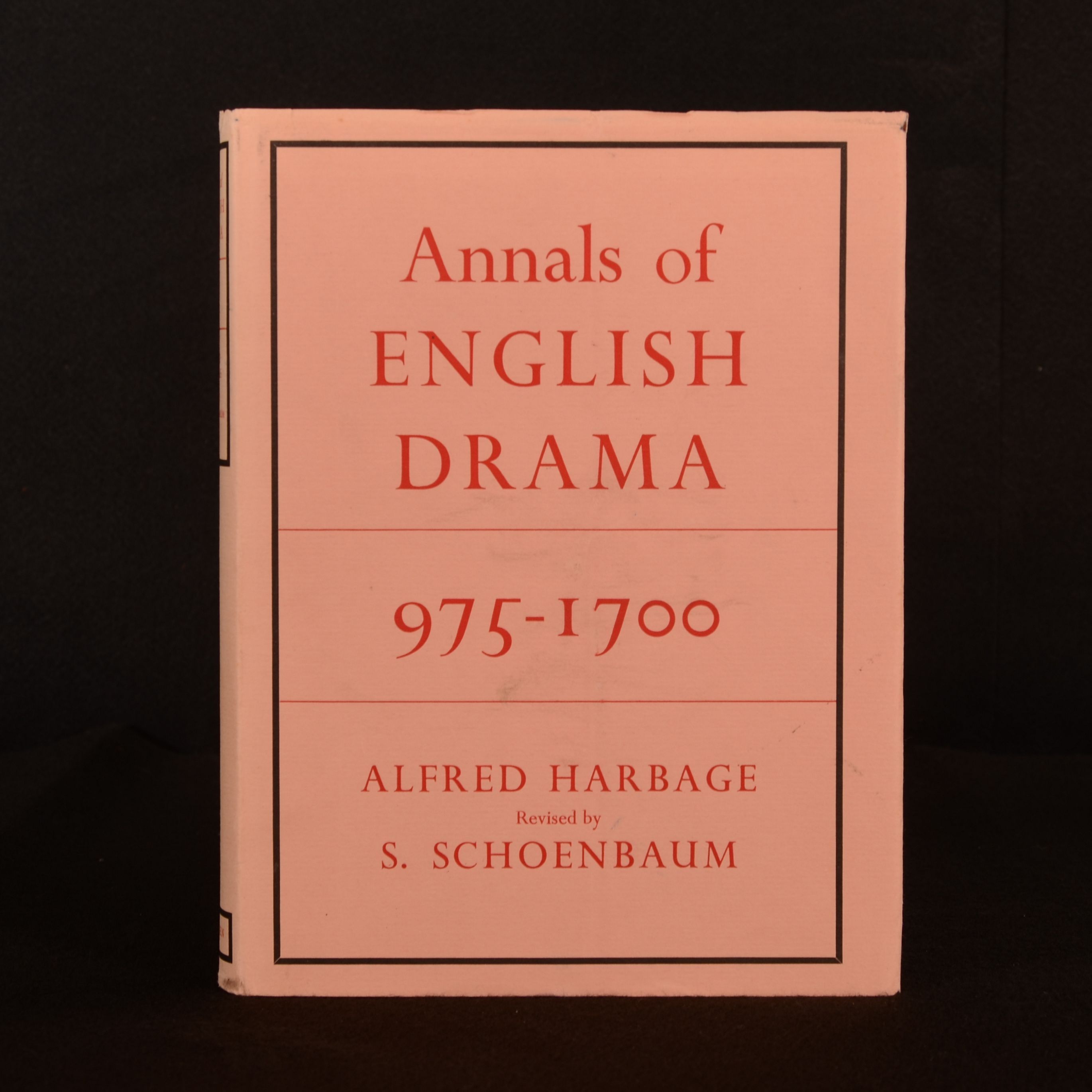 Alfred Harbage; S. Schoenbaum (Revised) - Annals of English Drama 975-1700 an Analytical Record of All Plays, Extant or Lost, Chronologically Arranged and Indexed by Authors, Titles, Dramatic Companies, &C.