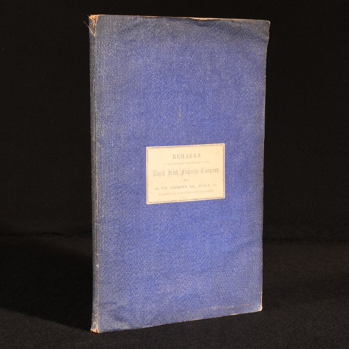 William Andrews; John Good - Remarks on the Formation and Progress of the Royal Irish Fisheries Company