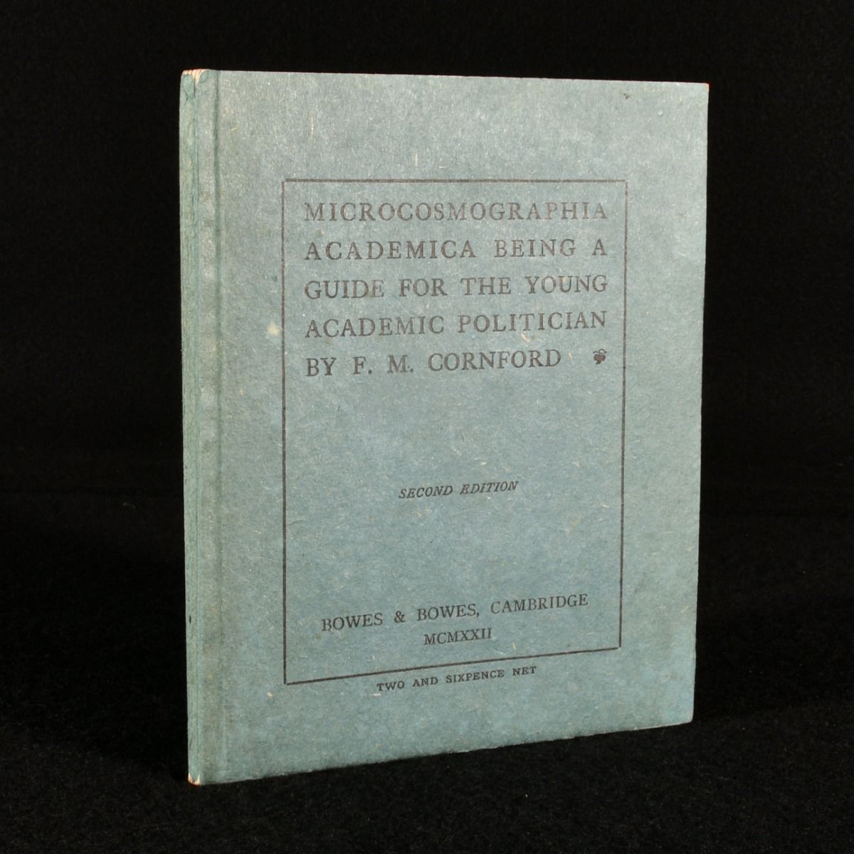 F. M. Cornford - Microcosmographia Academica, Being a Guide for the Young Academic Politician