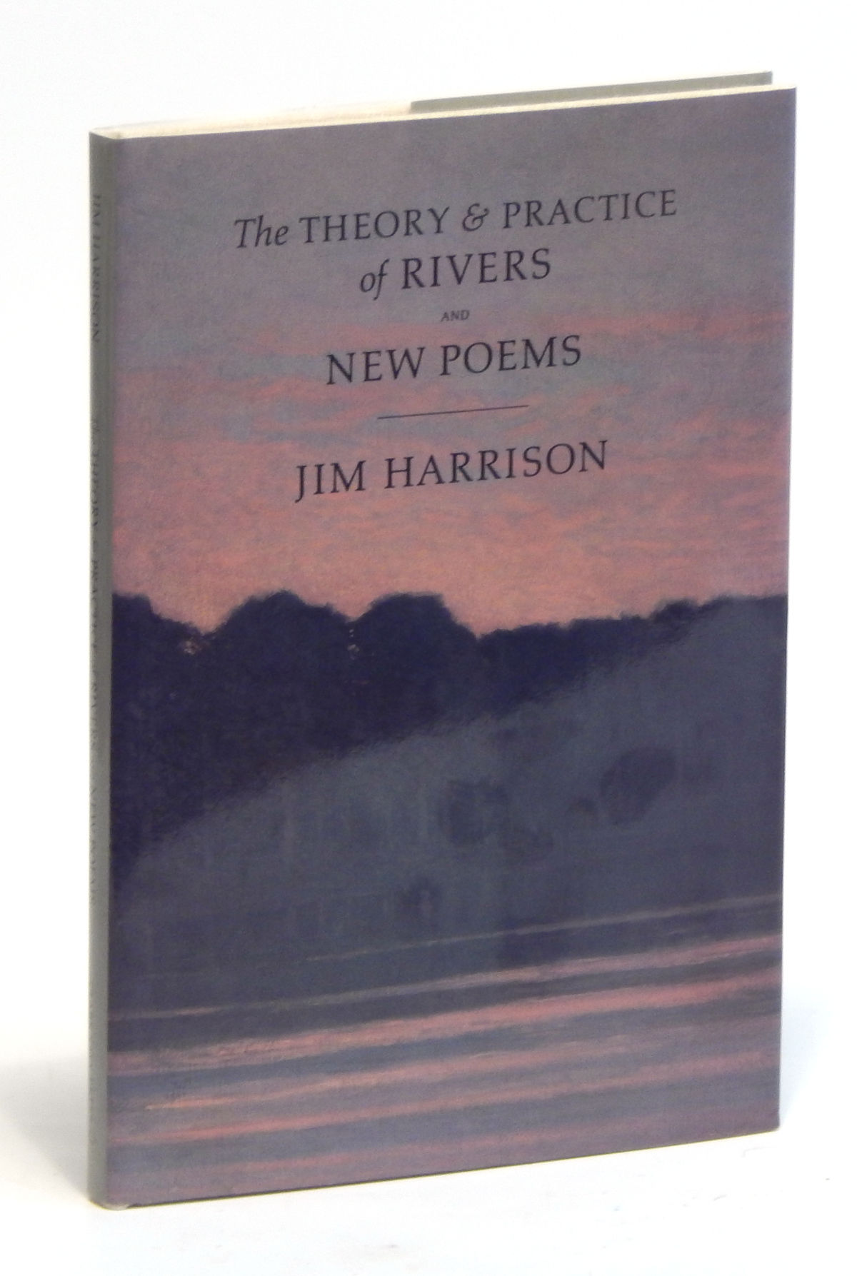 The Theory & Practice of Rivers and New Poems
