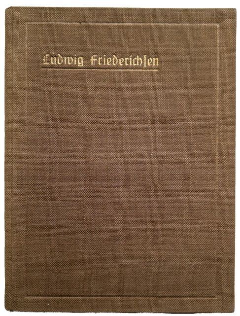 Image for Ludwig Friederichsen: Ein Bild Seines Lebens. Ludwig Friederichsen: Ein Bild Seines Lebens.