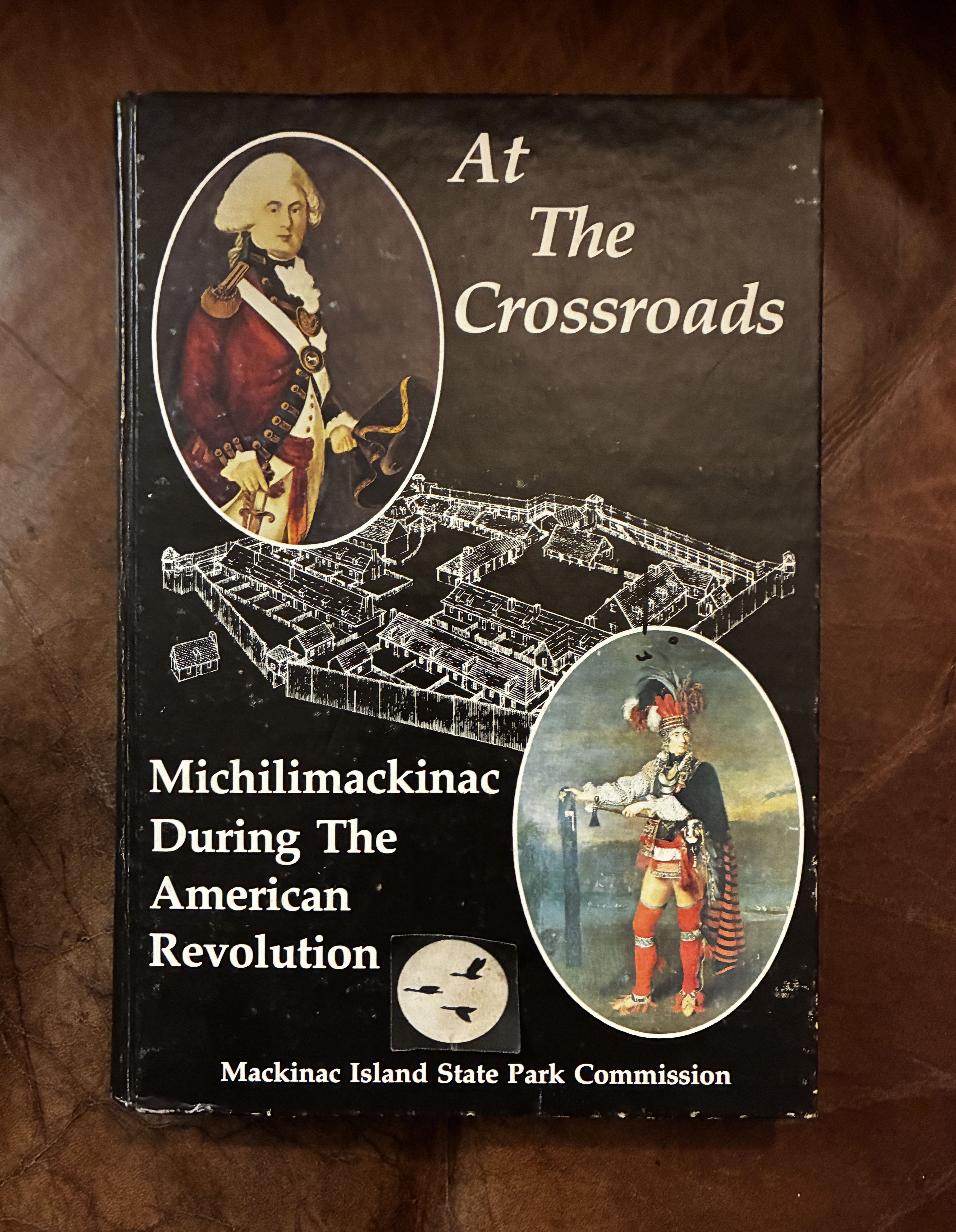 Image for At The Crossroads Michilimackinac During The American Revolution At The Crossroads Michilimackinac During The American Revolution