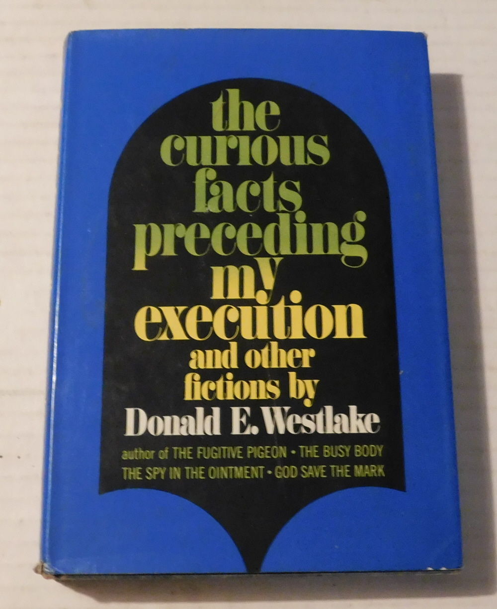 THE CURIOUS FACTS PRECEDING MY EXECUTION AND OTHER FICTIONS.