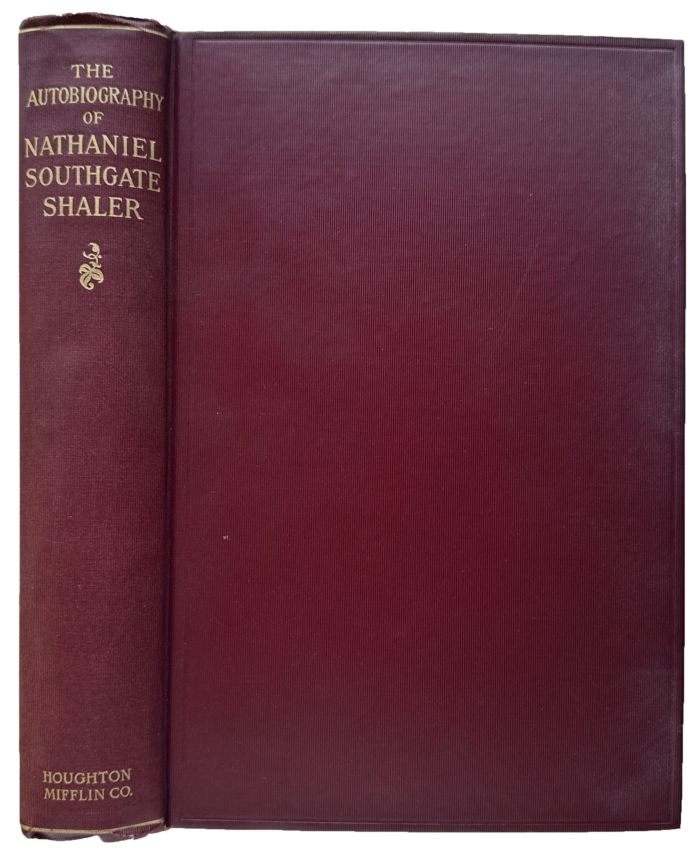 The Autobiography of Nathaniel Southgate Shaler. With a supplementary memoir by his wife.