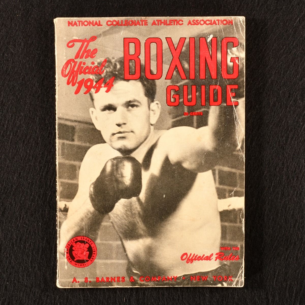 Dr. Carl P. Schott [ED] - The Official National Collegiate Athletic Association Boxing Guide Including the Official Rules 1944