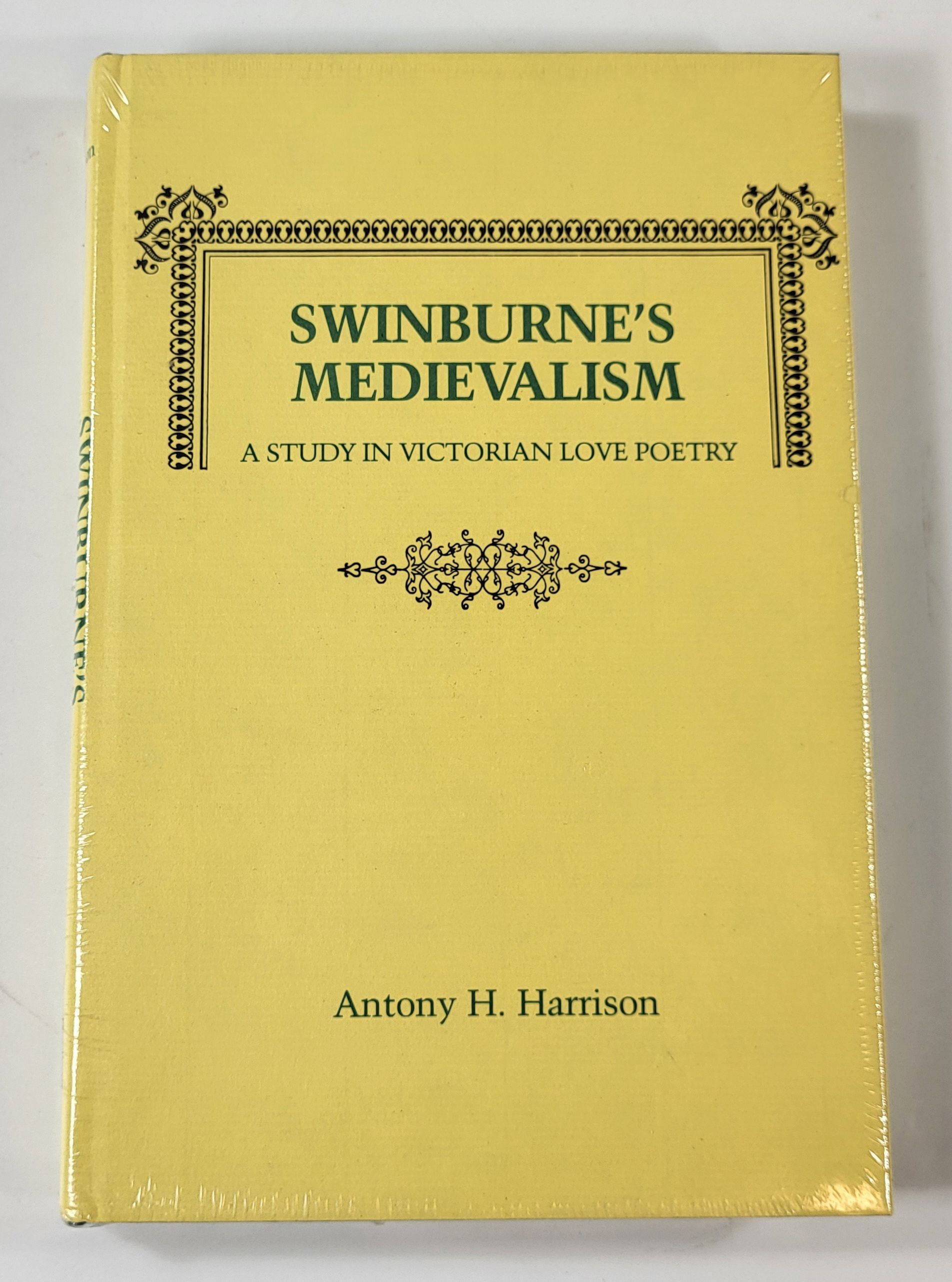 Image for Swinburne's Medievalism: A Study in Victorian Love Poetry Swinburne's Medievalism: A Study in Victorian Love Poetry