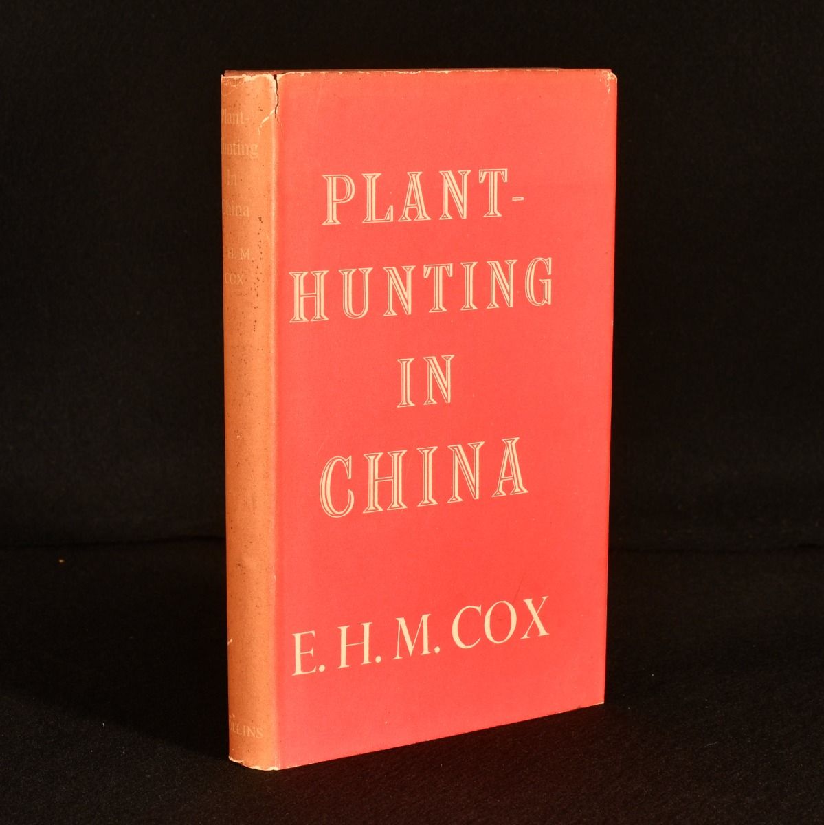 E. H. M. Cox - Plant-Hunting in China: A History of Botanical Exploration in China and the Tibetan Marches