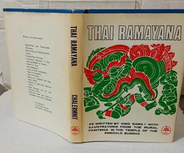Thai Ramayana. Masterpiece of Thai Literature Retold from the Original Version Written By King Rama I of Siam
