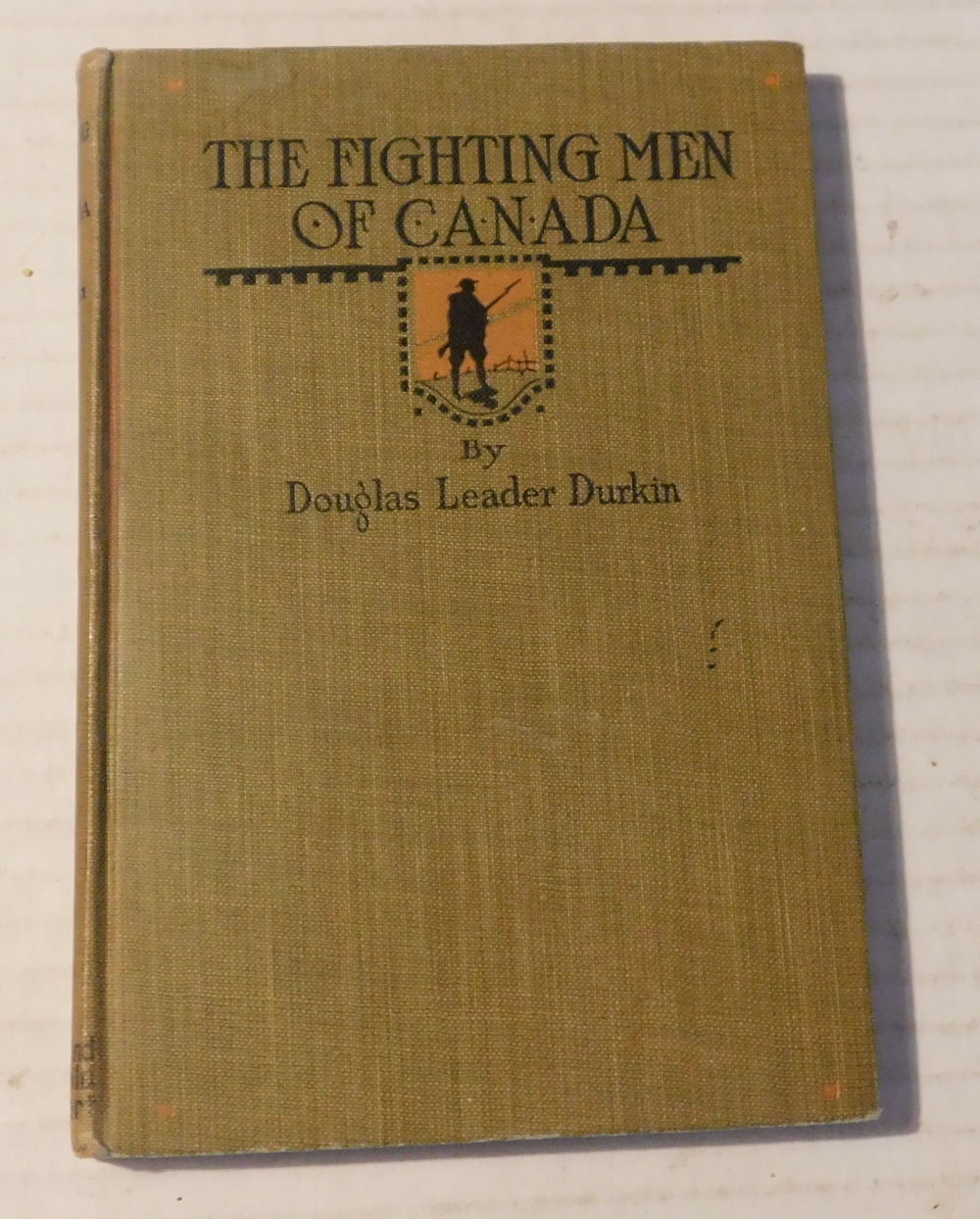 THE FIGHTING MEN OF CANADA. [SIGNED by the Author with his initials 
