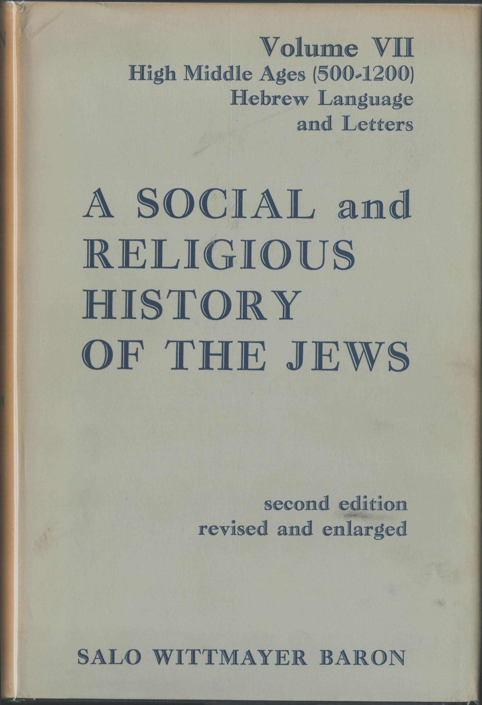 A Social and Religious History of the Jews. Volume VII