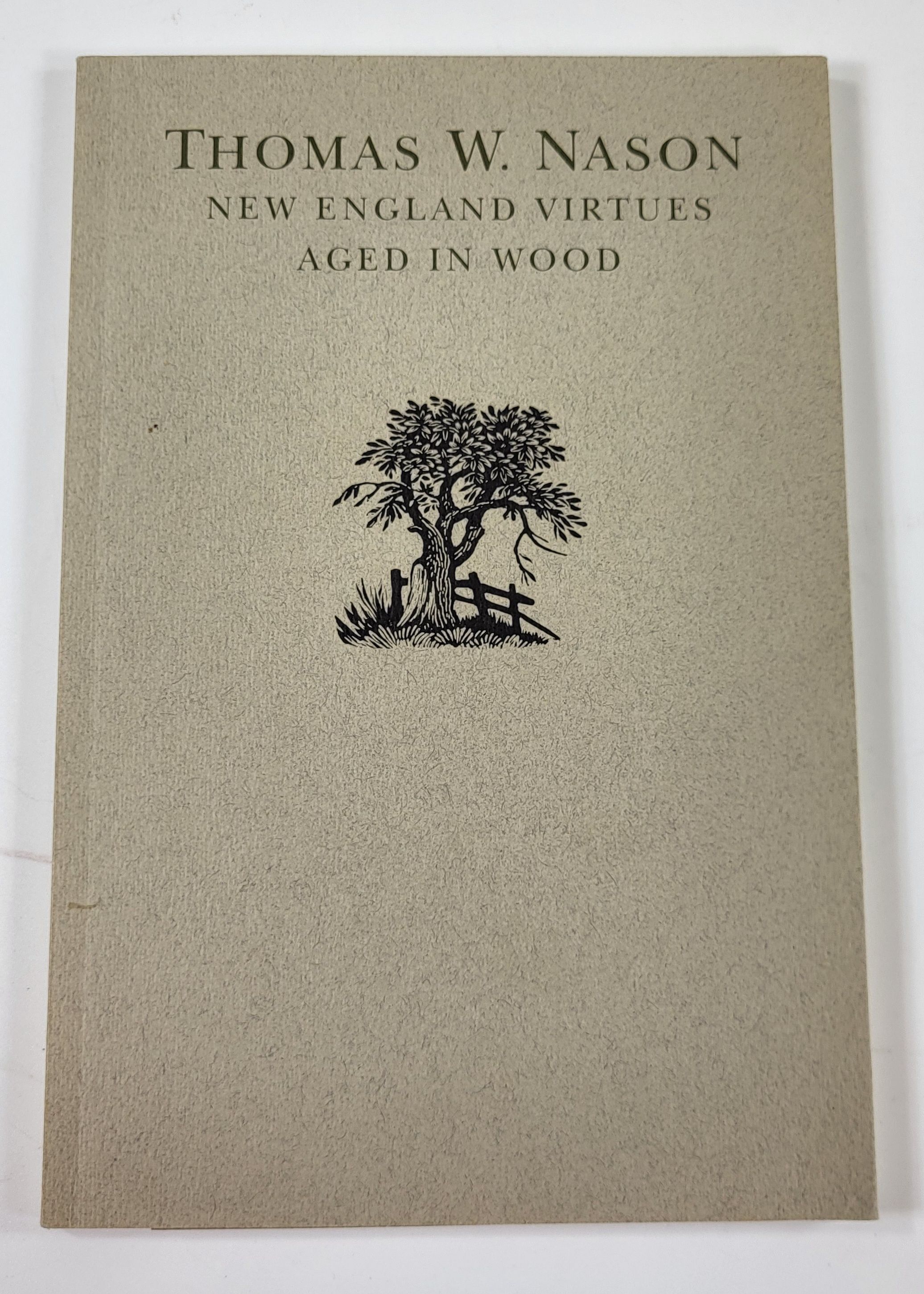 Image for Thomas W. Nason: New England Virtues Aged in Wood Thomas W. Nason: New England Virtues Aged in Wood