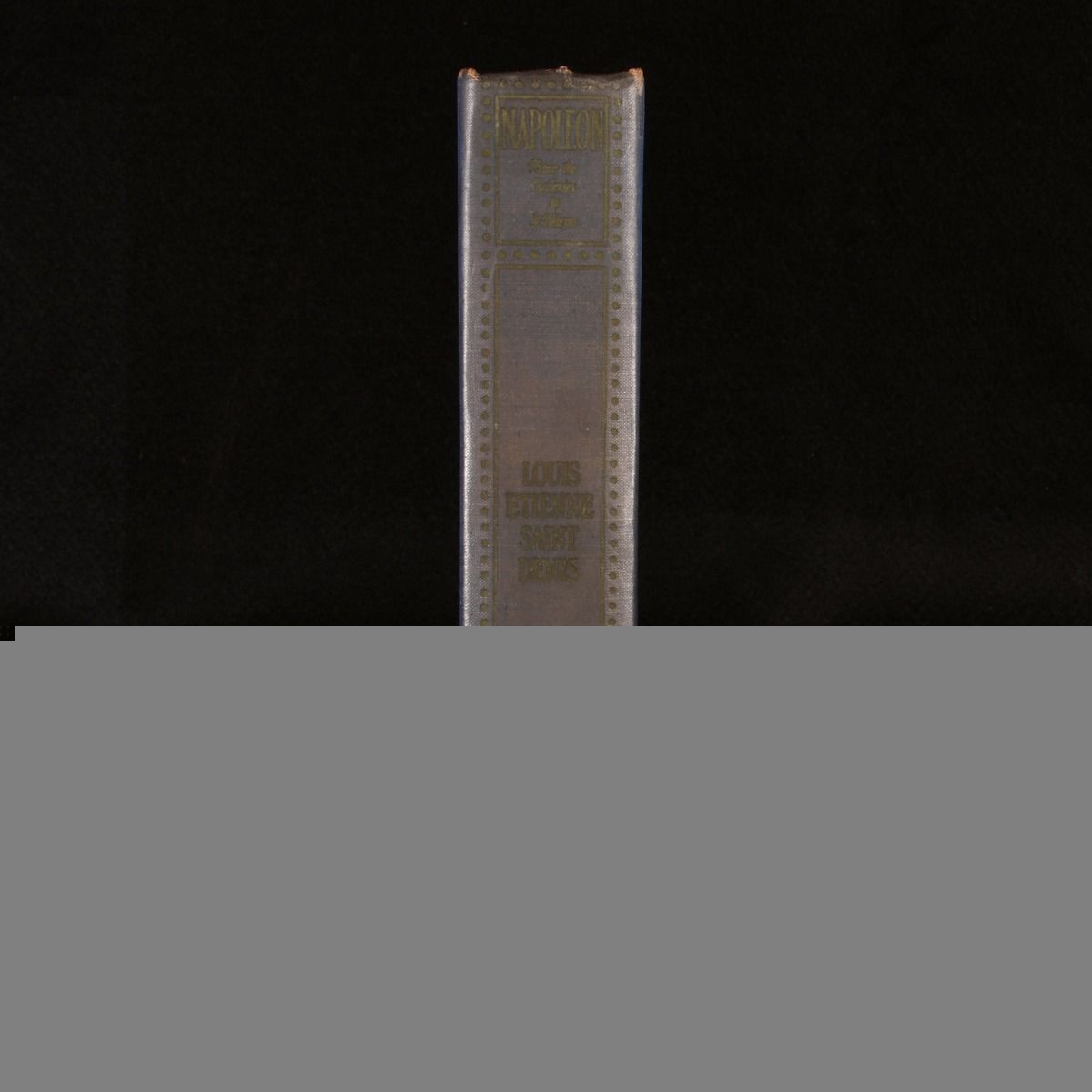 Louis Etienne St. Denis; Frank Hunter Potter [trans.] - Napoleon from the Tuileries to St. Helena; Personal Recollections of the Emperor&Apos;S Second Mameluke and Valet