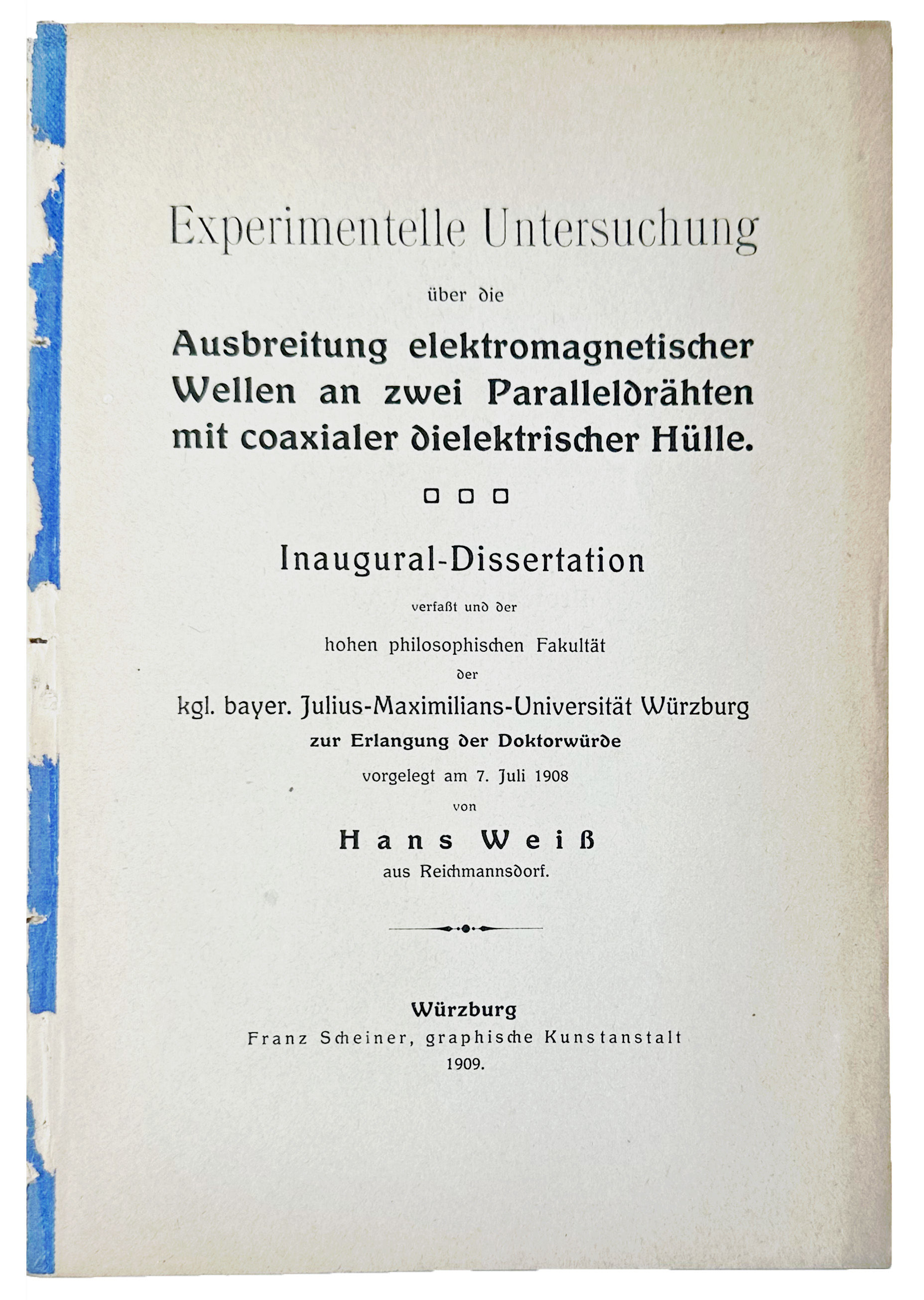 Experimentelle Untersuchung uber die Ausbreitung elektromagnetischer Wellen an zwei Paralleldrahten mit coaxialer dielektrischer Hulle, Inaugural-Dissertation . . . von Hans Weiss, . . .