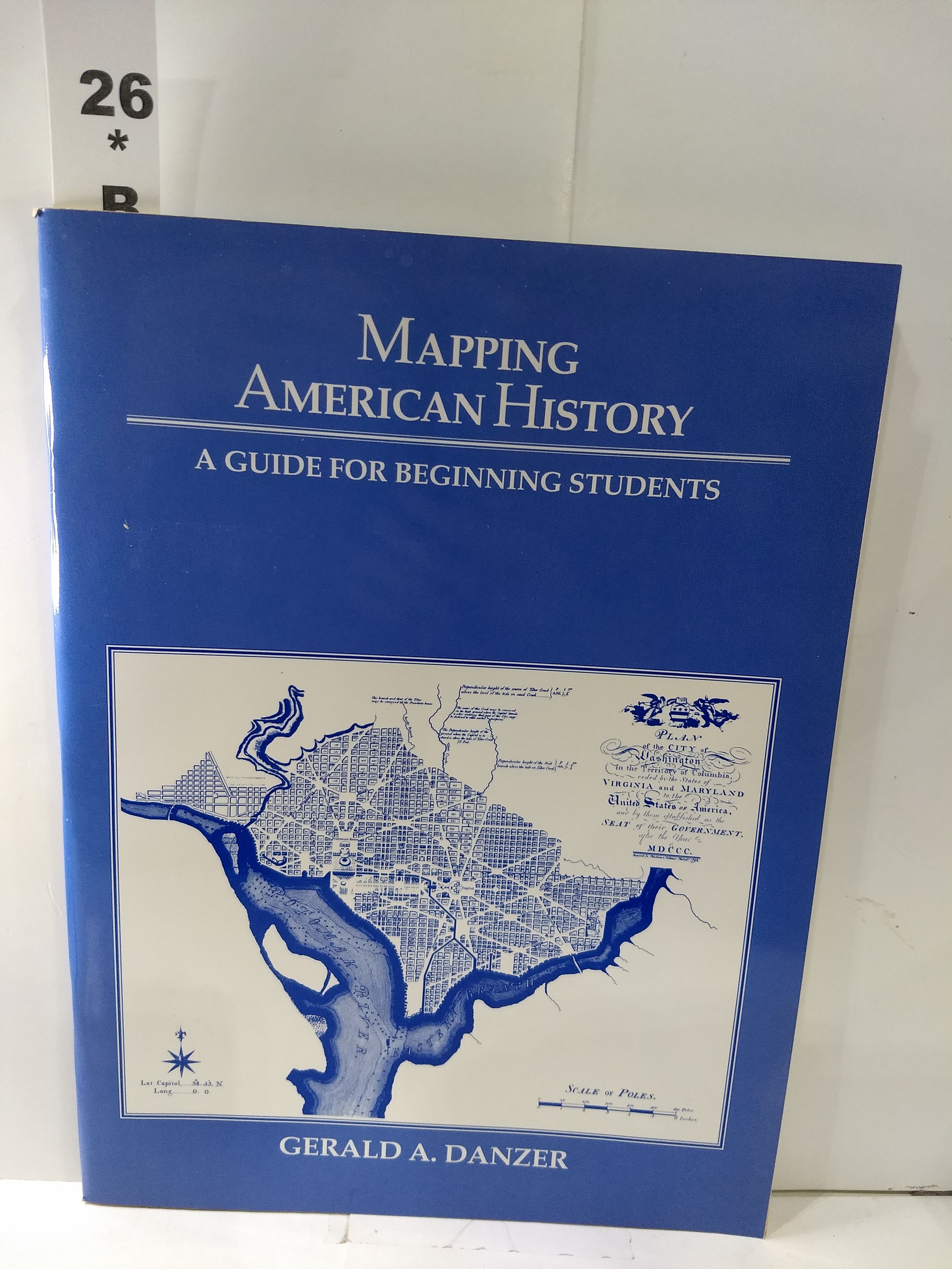 Mapping American History A Guide for Beginning Students