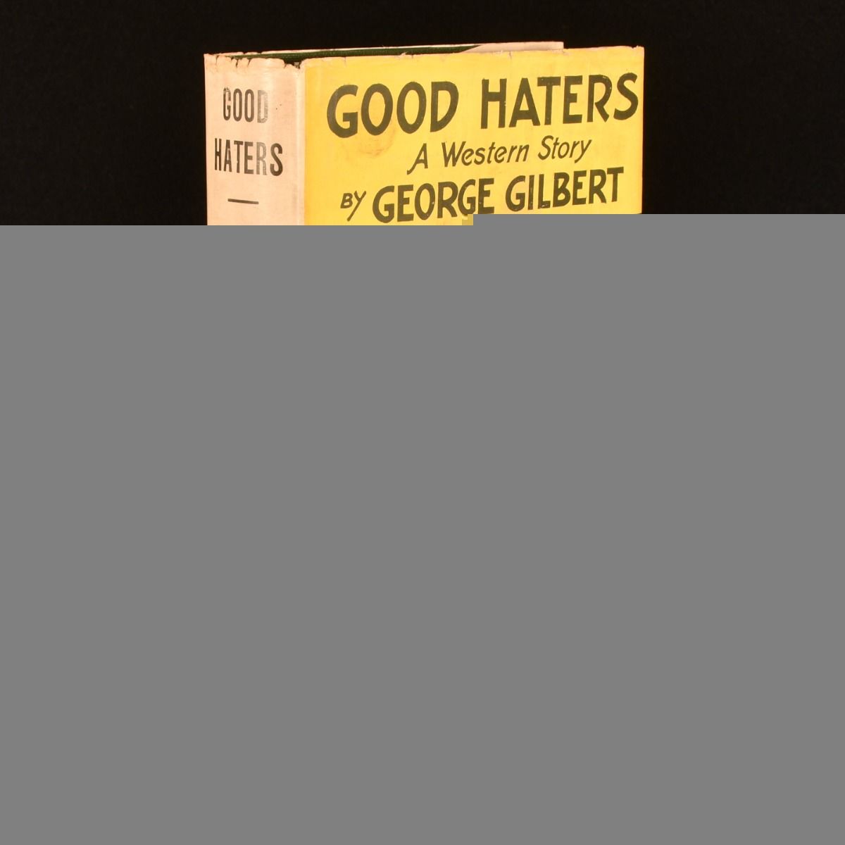 George Gilbert - Good Haters: A Western Story