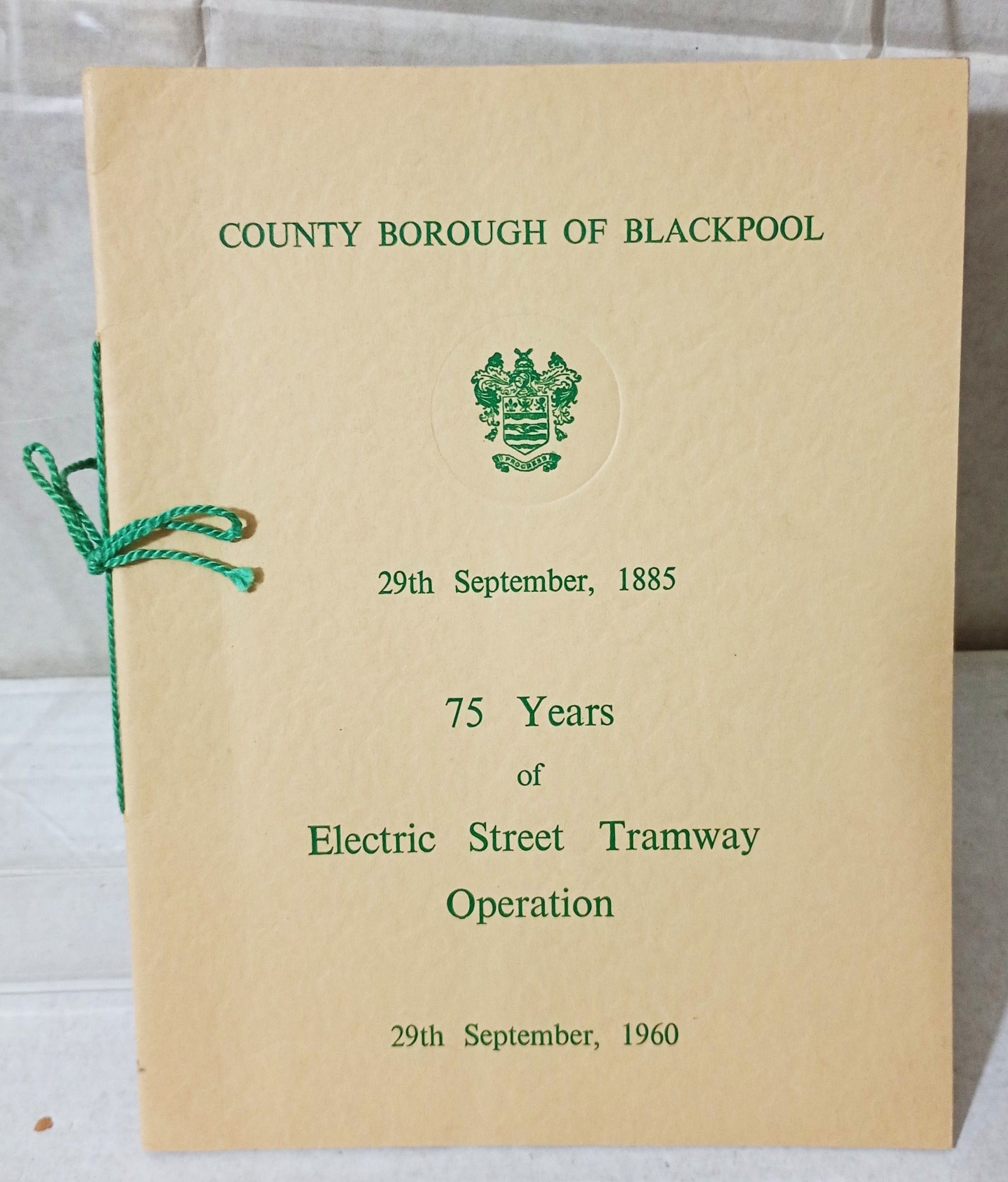 County Borough of Blackpool 75 Years of Electric Street Tramway Operation