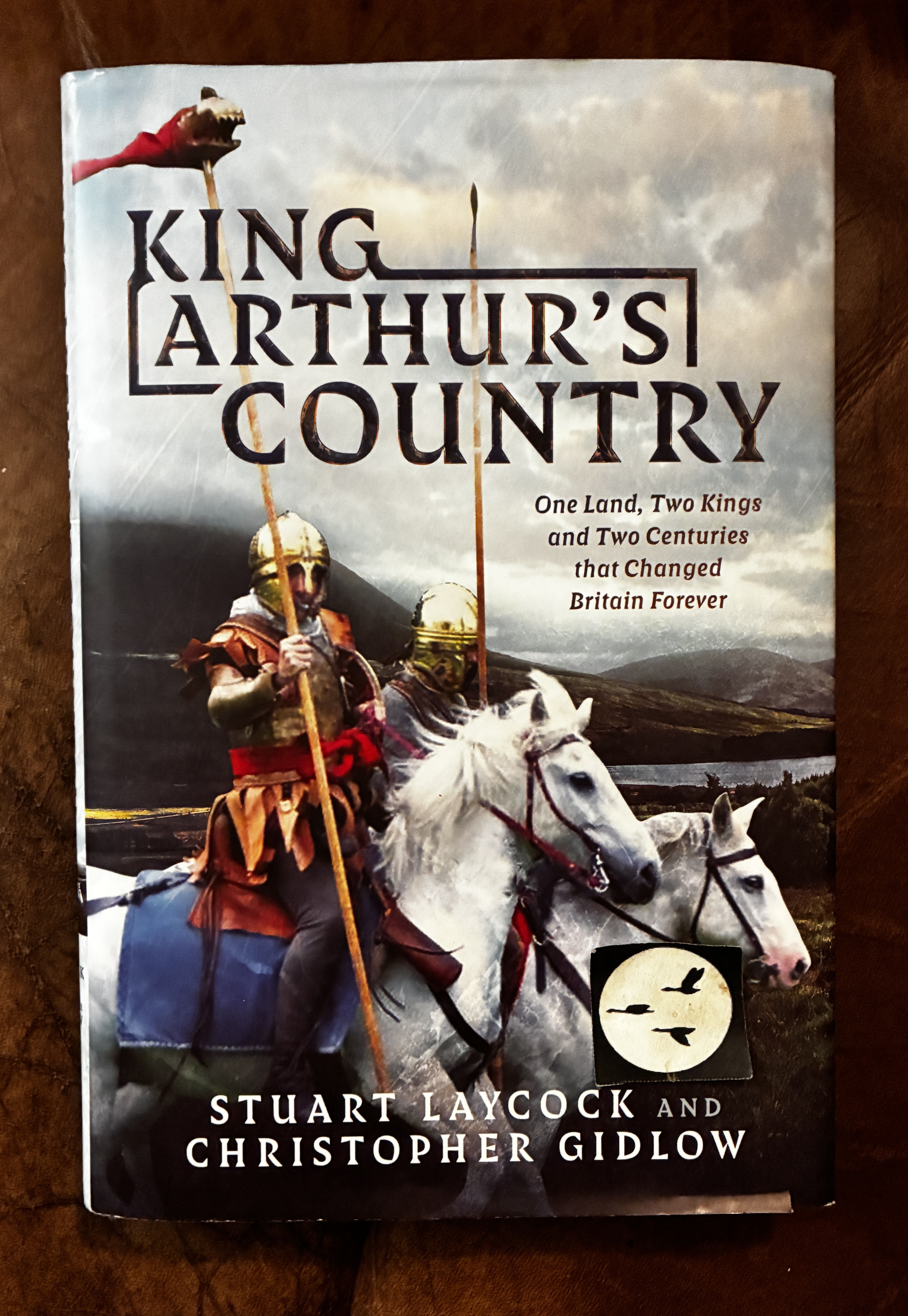 Image for King Arthur's Country : One Land, Two Kings and Two Centuries That Changed Britain Forever King Arthur's Country : One Land, Two Kings and Two Centuries That Changed Britain Forever