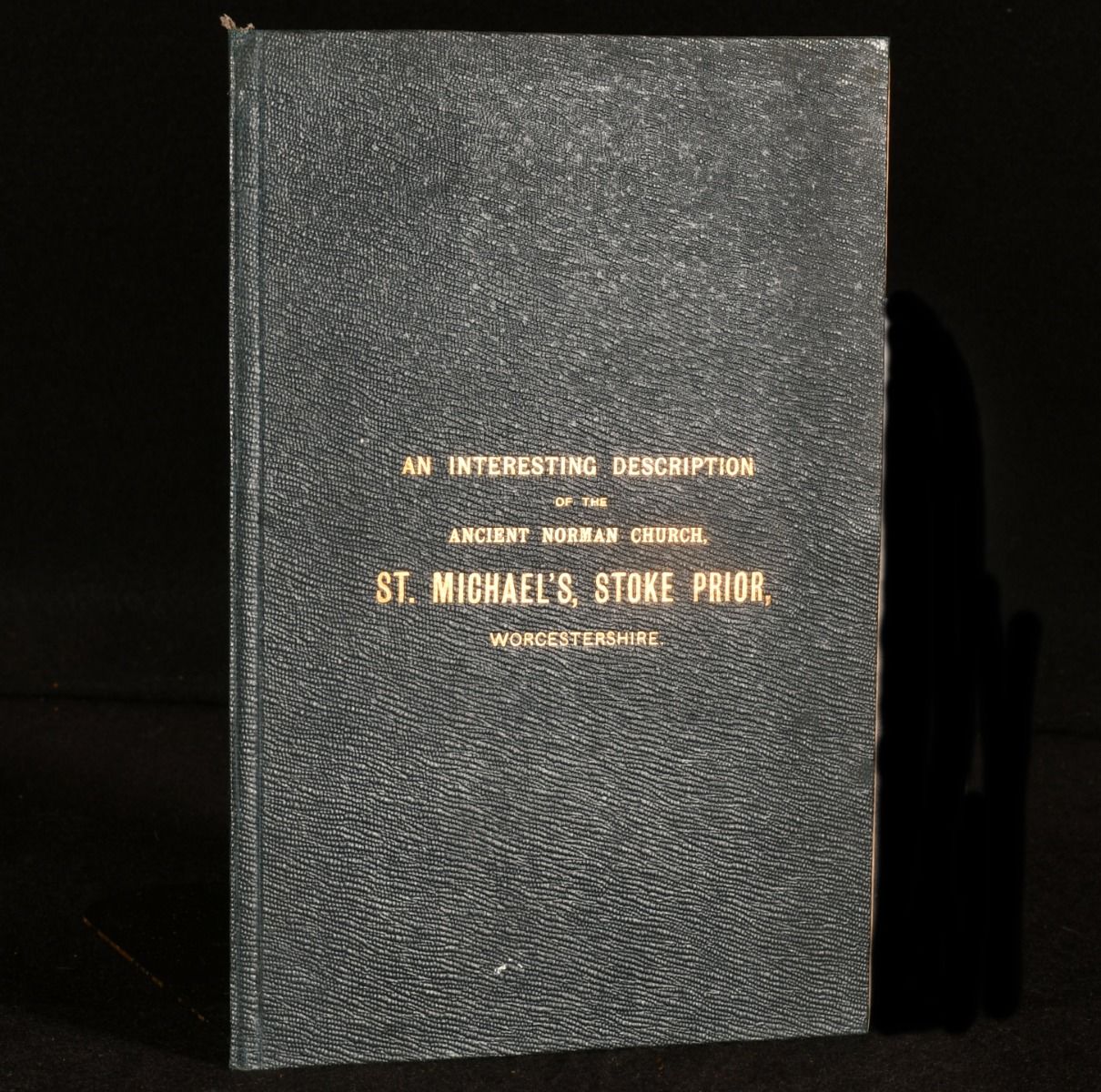 John Corbett - An Interesting Description of the Ancient Norman Church, St. Michael&Apos;S Stoke Prior, Worcestershire, Together with an Account of Its Restoration and of the Reopening Ceremony on August 22, 1895