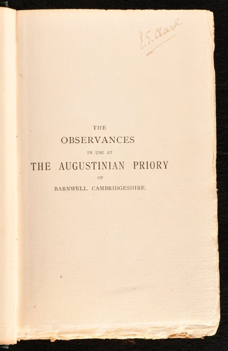 John Willis Clark [ed.] - The Observances in Use at the a Augustinian Priory of S. Giles and S. Andrew at Barnwell, Cambridgeshire