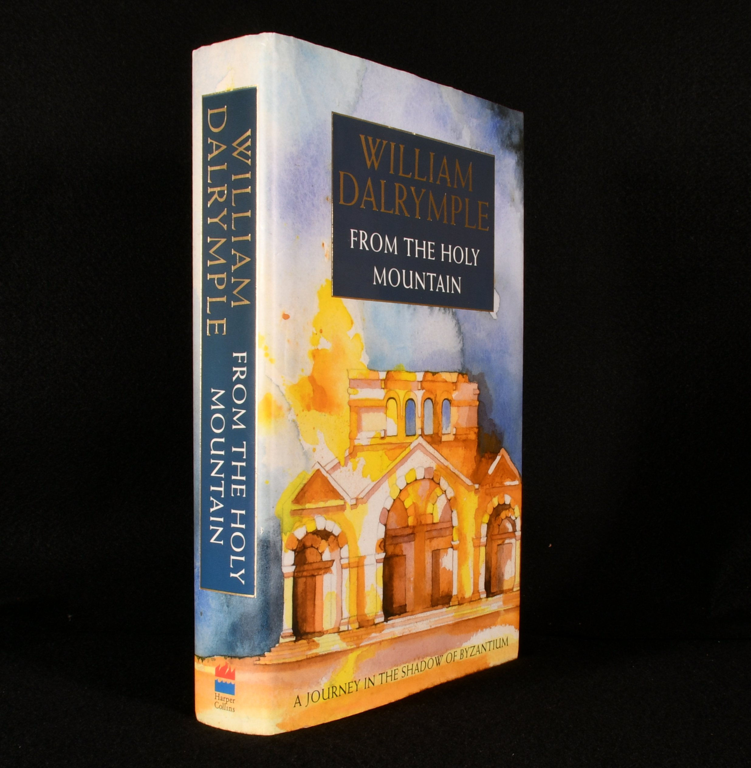 William Dalrymple - From the Holy Mountain a Journey in the Shadow of Byzantium