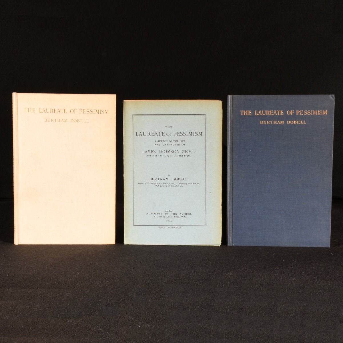 Bertram Dobell - The Laureate of Pessimism: A Sketch of the Life and Character of James Thomson (