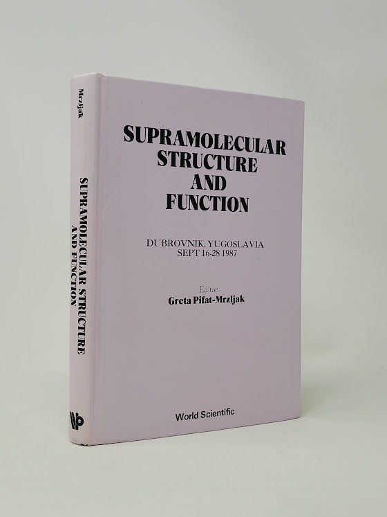 Supramolecular Structure and Function: Dubrovnik, Yugoslavia Sept. 16 ...