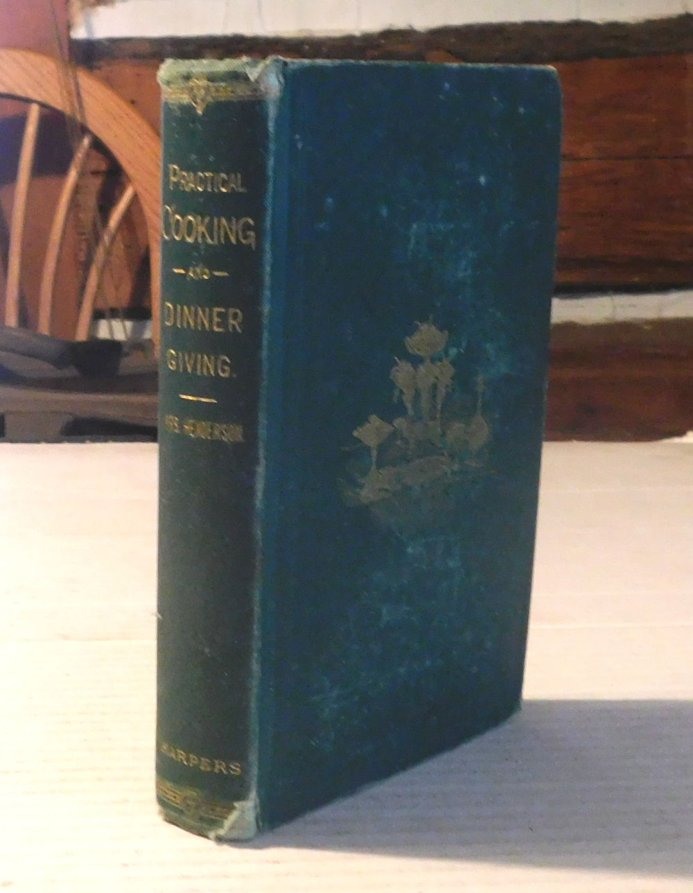 PRACTICAL COOKING AND DINNER GIVING. A Treatise Containing Practical Instructions in Cooking; in the Combination and Serving of Dishes; and in the Fashionable Modes of Entertaining at Breakfast, Lunch, and Dinner.
