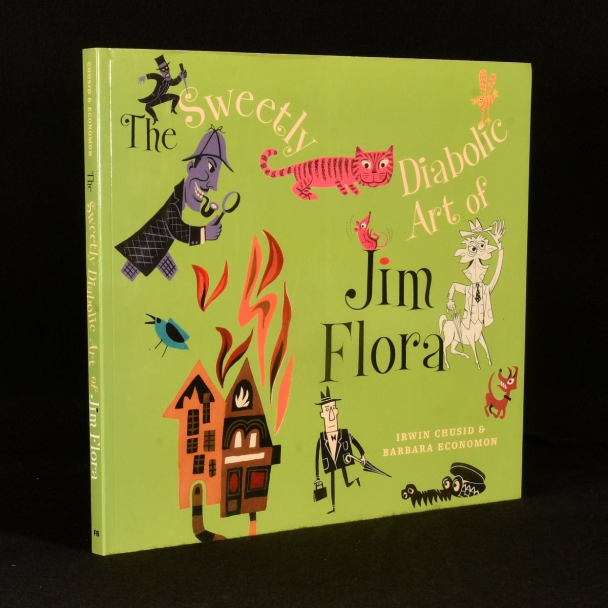 Irwin Chusid; Barbara Economon - The Sweetly Diabolic Art of Jim Flora