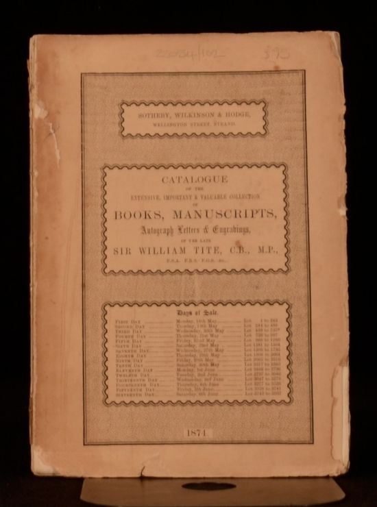 Anonymous - Catalogue of the Extensive, Important and Valuable Collection of Books, Manuscripts, Autograph Letters, and Engravings of the Late Sir William Tite, C.B. M.P.