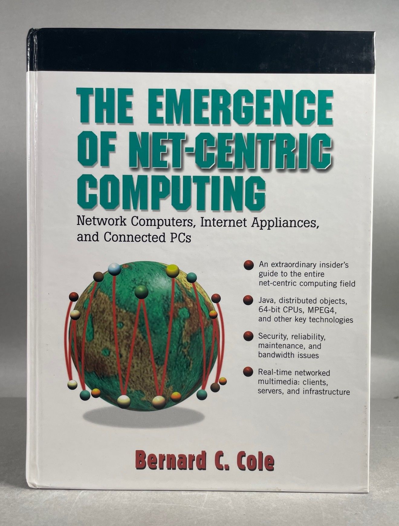 The Emergence of Net-Centric Computing; Network Computers, Internet Appliances, and Connected PCs