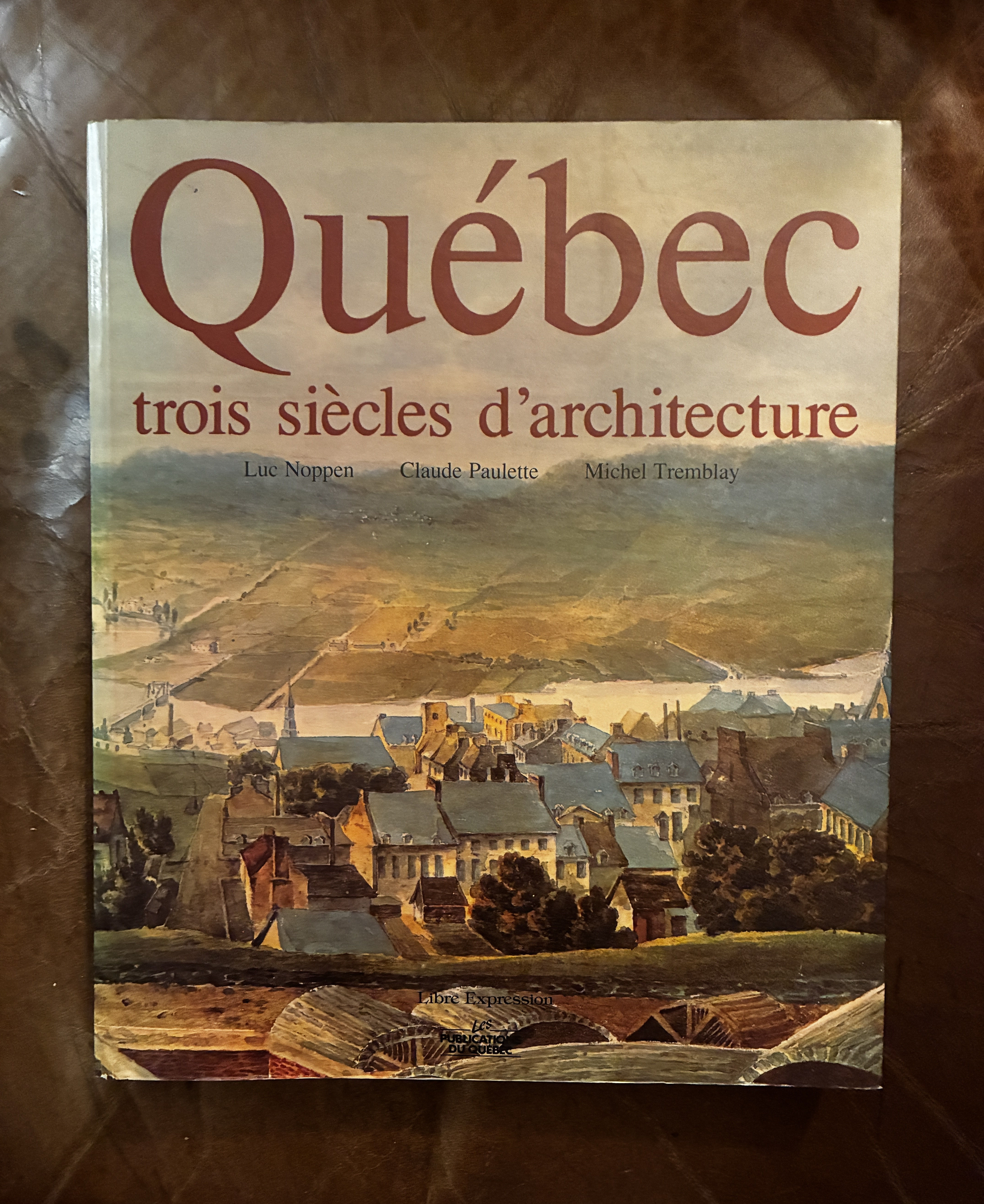 Image for Quebec Trois Siecles D'architecture First Edition Quebec Trois Siecles D'architecture First Edition