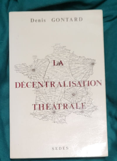 La Dcentralisation Thtrale en france 1895-1952