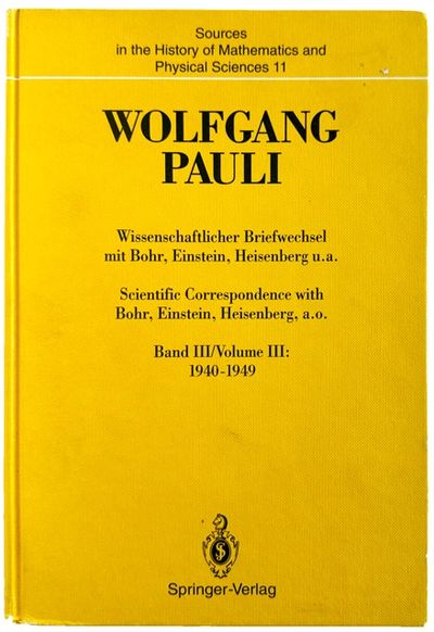 Image for Scientific Correspondence with Bohr, Einstein, Heisenberg a.o. Volume III: 1940-1949. Scientific Correspondence with Bohr, Einstein, Heisenberg a.o. Volume III: 1940-1949.