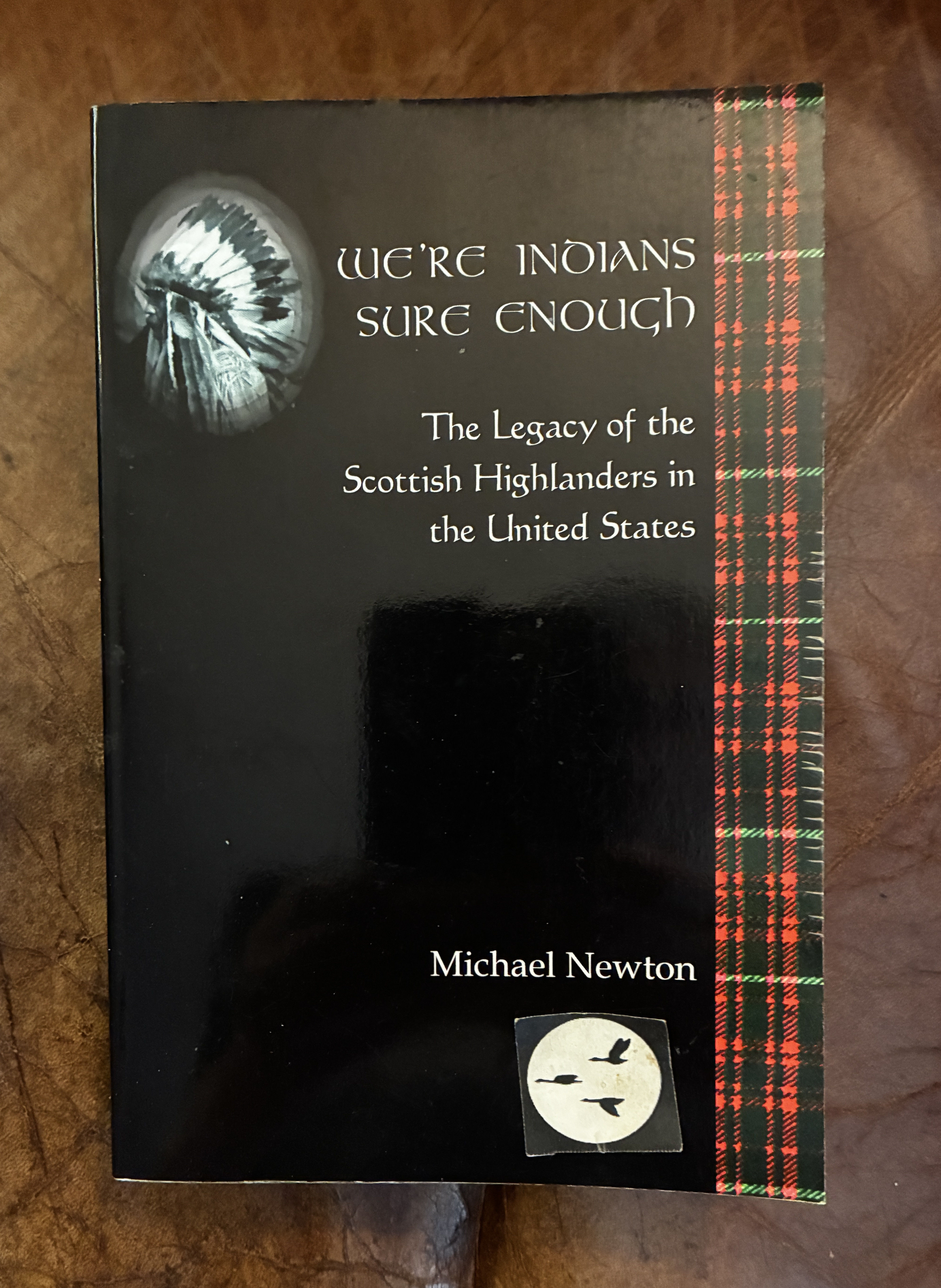 We're Indians Sure Enough The Legacy of the Scottish Highlanders in the United States