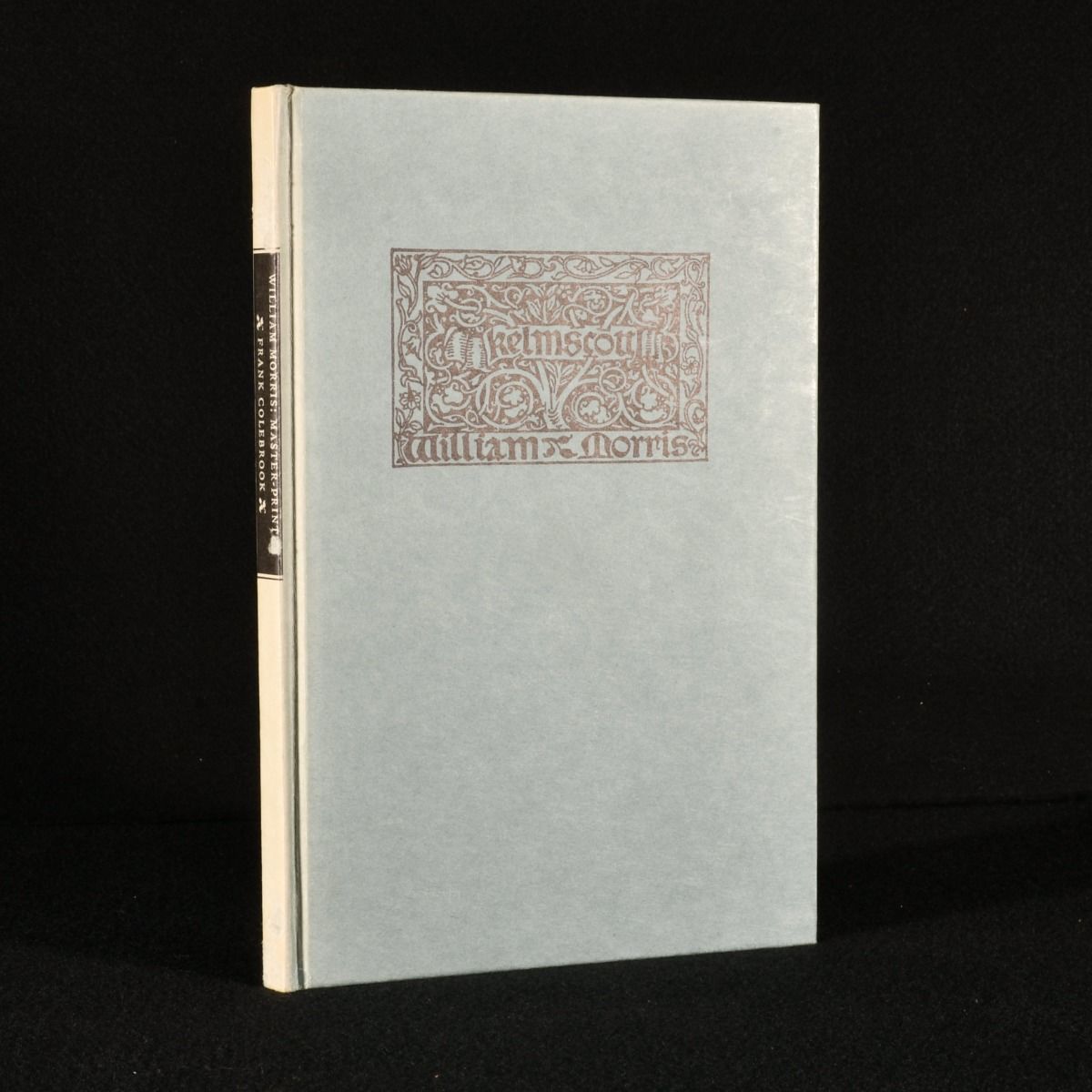 Frank Colebrook - William Morris: Master Printer a Lecture Given on the Evening of November 27, 1896 to Students of the Printing School, St. Bride Foundation Institute in London
