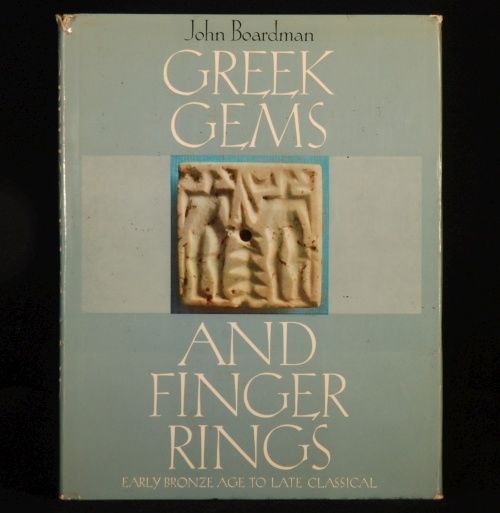 John Boardman - Greek Gems and Fingers Rings Early Bronze Age to Late Classical