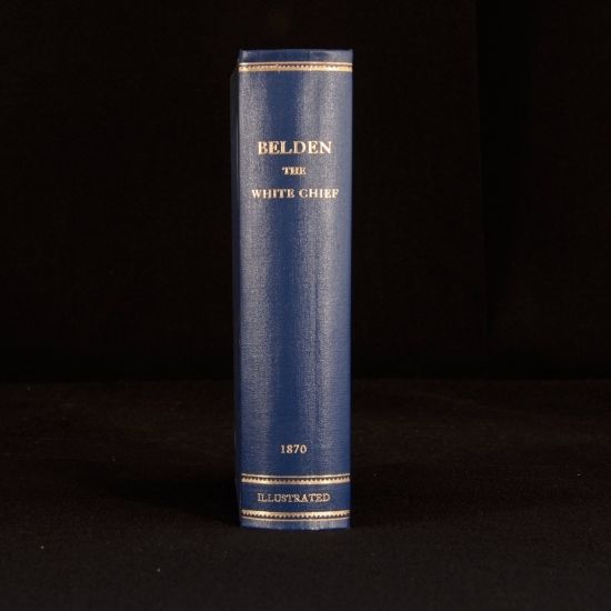 George P Belden and James S Brisbin (Editor) - Belden the White Chief or Twelve Years Among the Wild Indians of the Plains from the Diaries and Manuscripts of George P Belden
