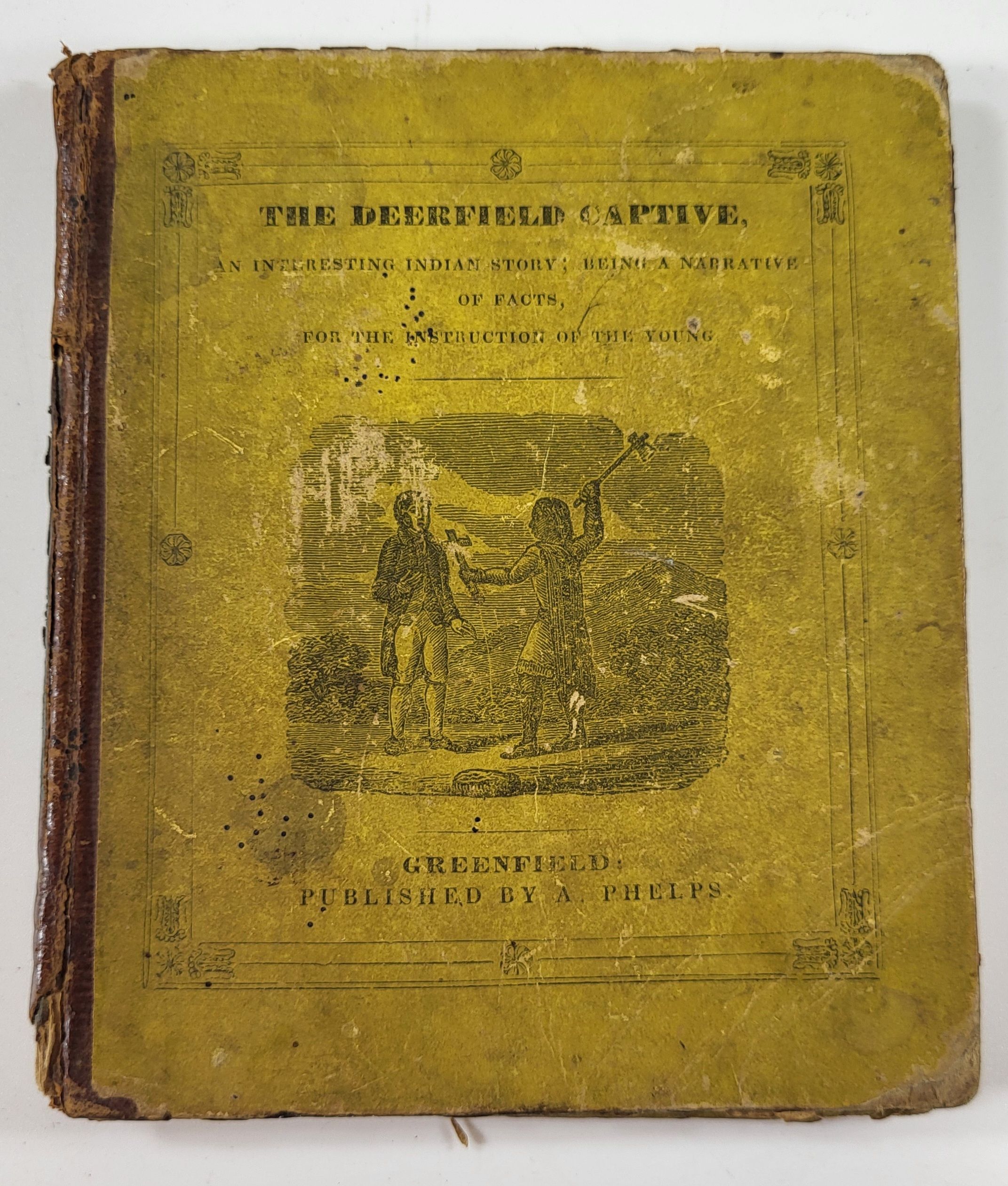 Image for The Deerfield Captive, an Indian Story; Being a Narrative of Facts for The Instruction of the Young The Deerfield Captive, an Indian Story; Being a Narrative of Facts for The Instruction of the Young