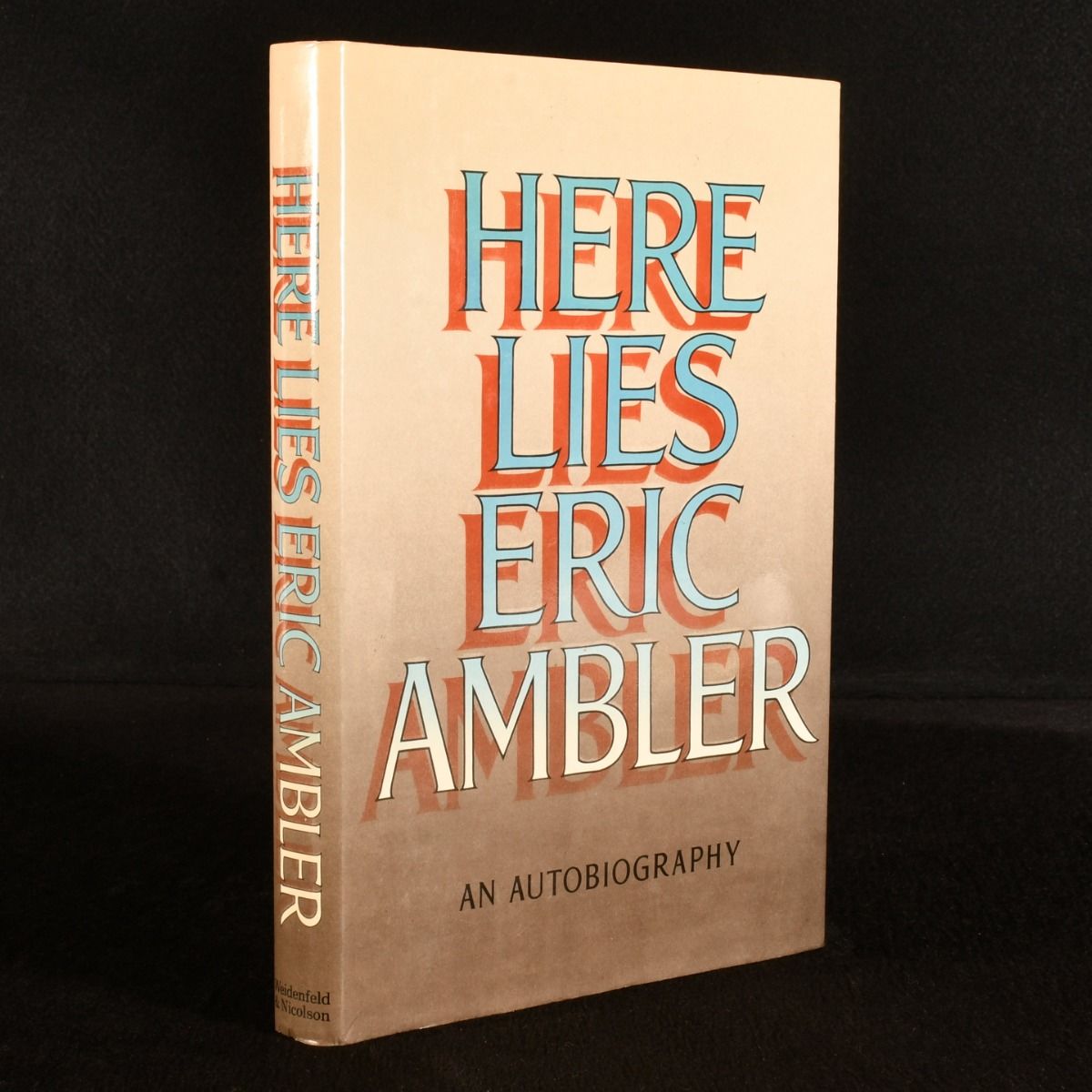 Eric Ambler - Here Lies: An Autobiography