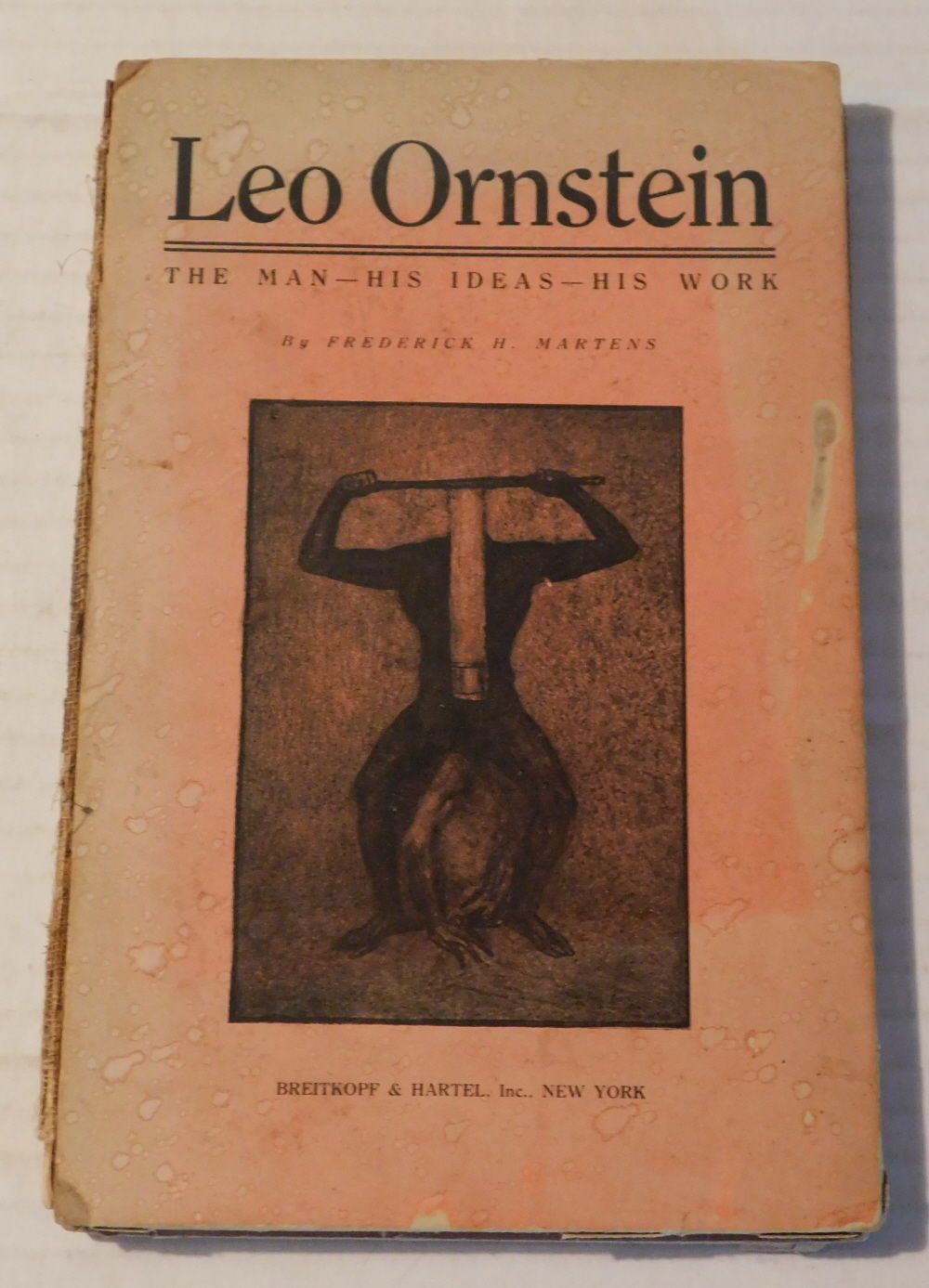 Image for LEO ORNSTEIN: THE MAN - HIS IDEAS - HIS WORK. LEO ORNSTEIN: THE MAN - HIS IDEAS - HIS WORK.