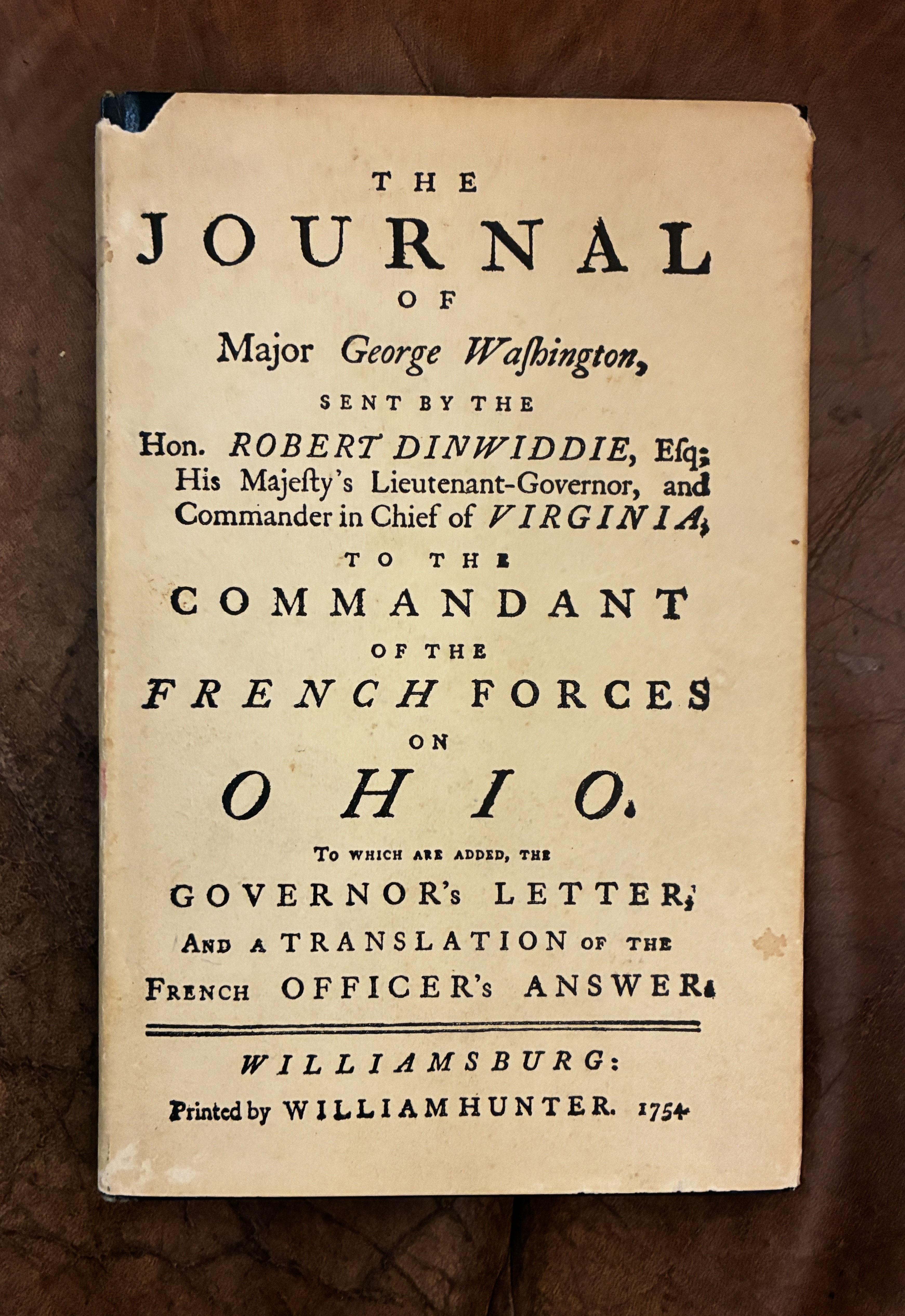 The Journal of Major George Washington An Account Of His First Official Mission, Made As Emissary From The Governor Of Virginia To The Comandant Of The French Forces On The Ohio, October 1753-January 1754 FACSIMILE EDITION COLONIAL WILLIAMSBURG