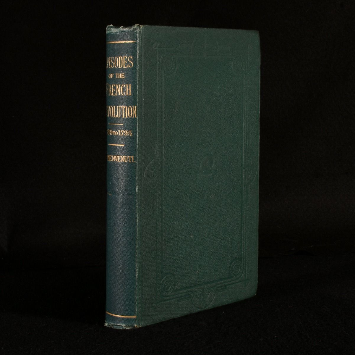 F. F. Benvenuti - Episodes of the French Revolution from 1789 to 1795, (with an Appendix Embodying the Principal Events in France from 1789 to the Present Time,) Examined from a Political and Philosophical Point of View